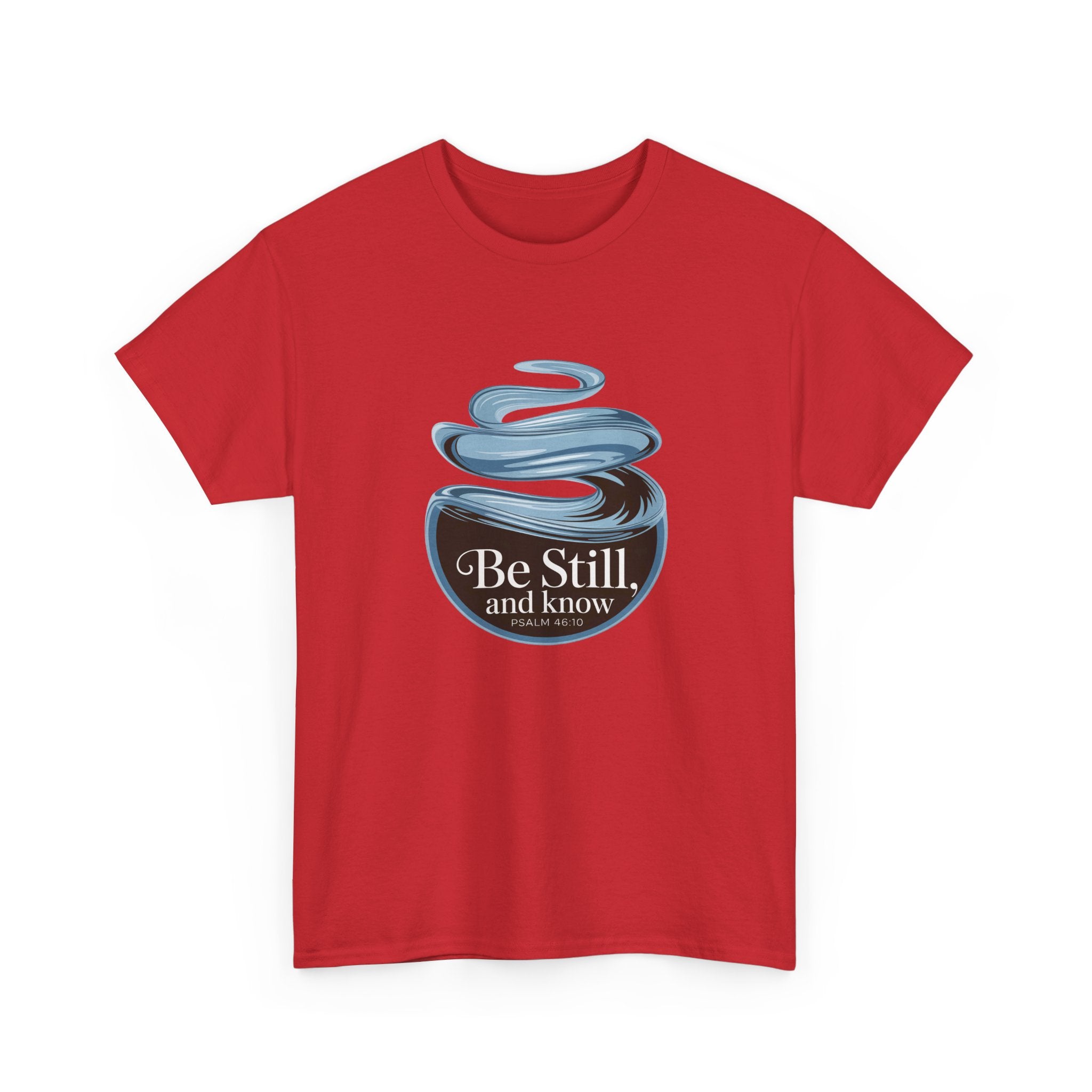 Be Still T-Shirt — Calm Inspirational Tee