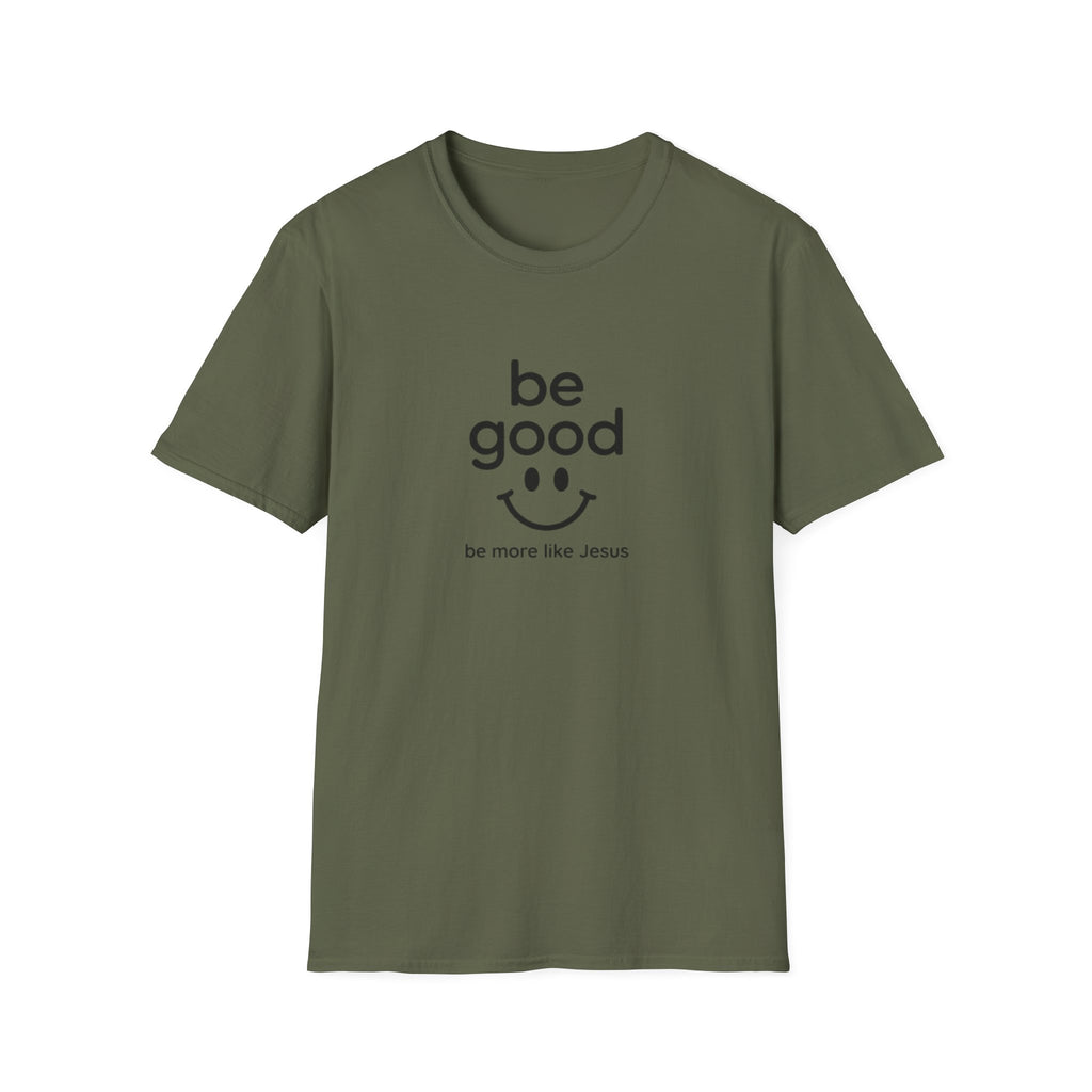 Be Good Smiley Christian T-Shirt — “be more like Jesus” Inspirational Tee