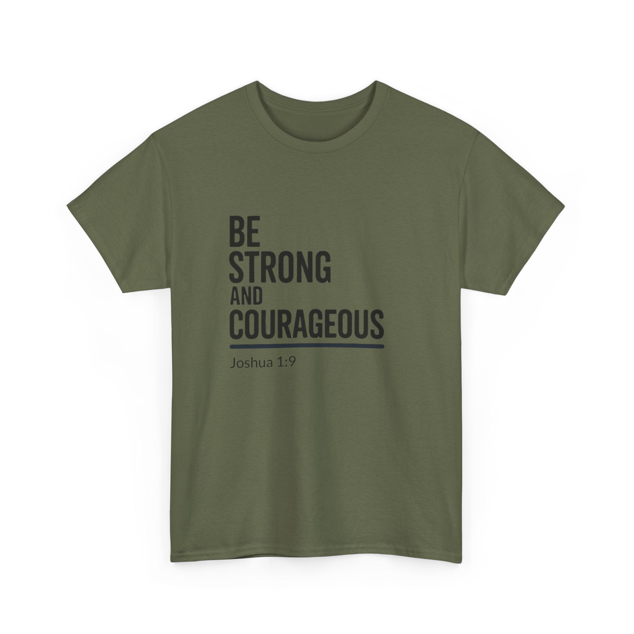 Be Strong and Courageous – Joshua 1:9 Christian T-Shirt