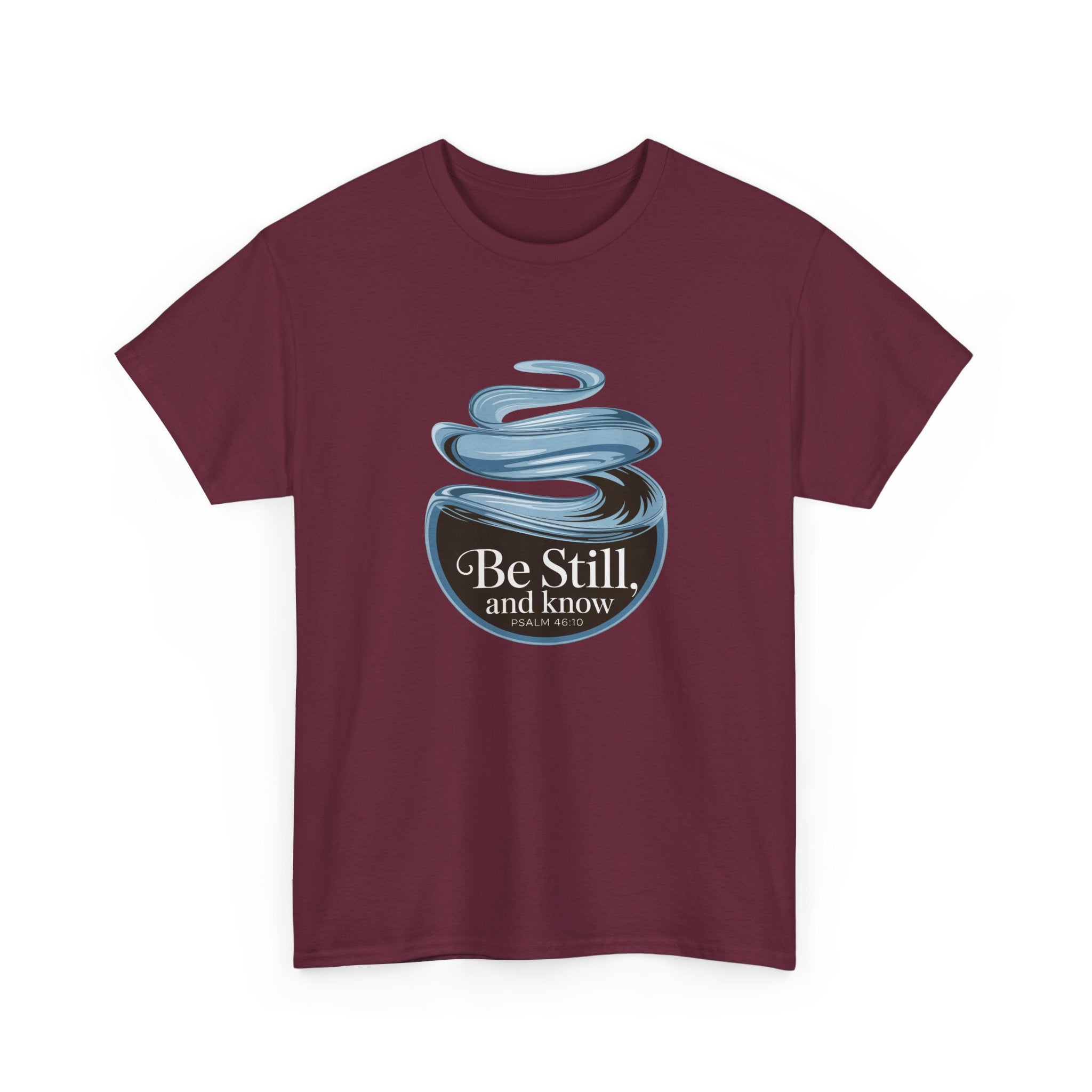 Be Still T-Shirt — Calm Inspirational Tee
