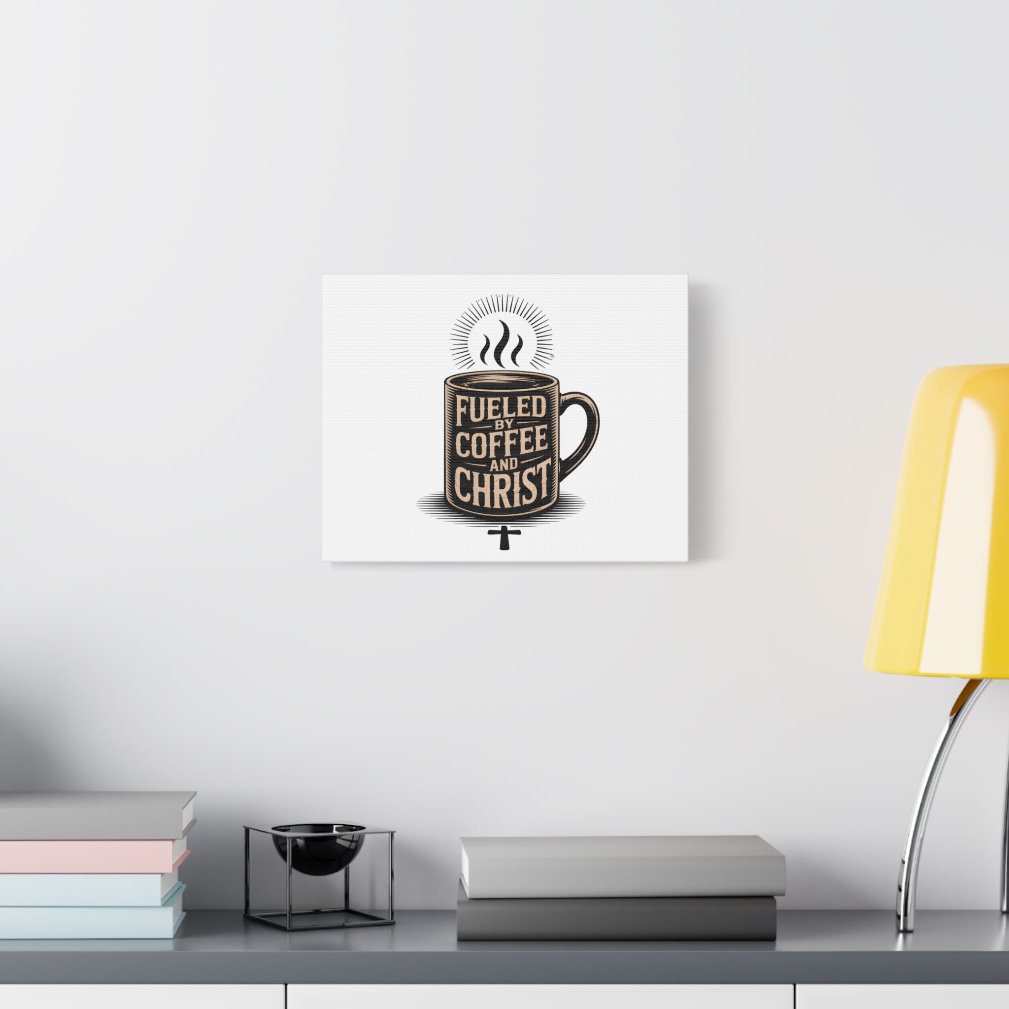 Canvas Wall Art — “Fueled by Coffee and Christ” Stretched Matte Canvas