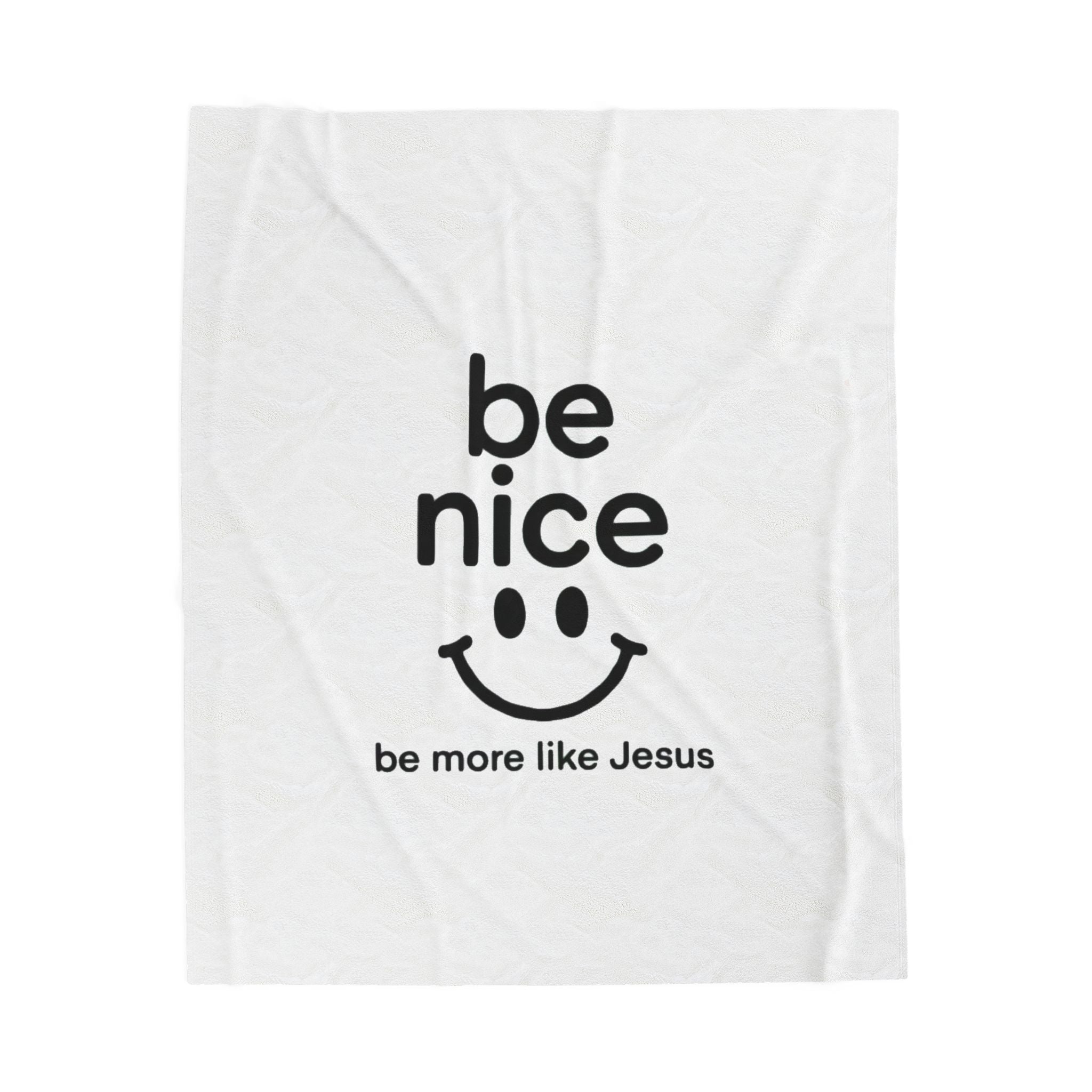 Velveteen Plush Blanket — "Be Nice, Be More Like Jesus" Christian Throw