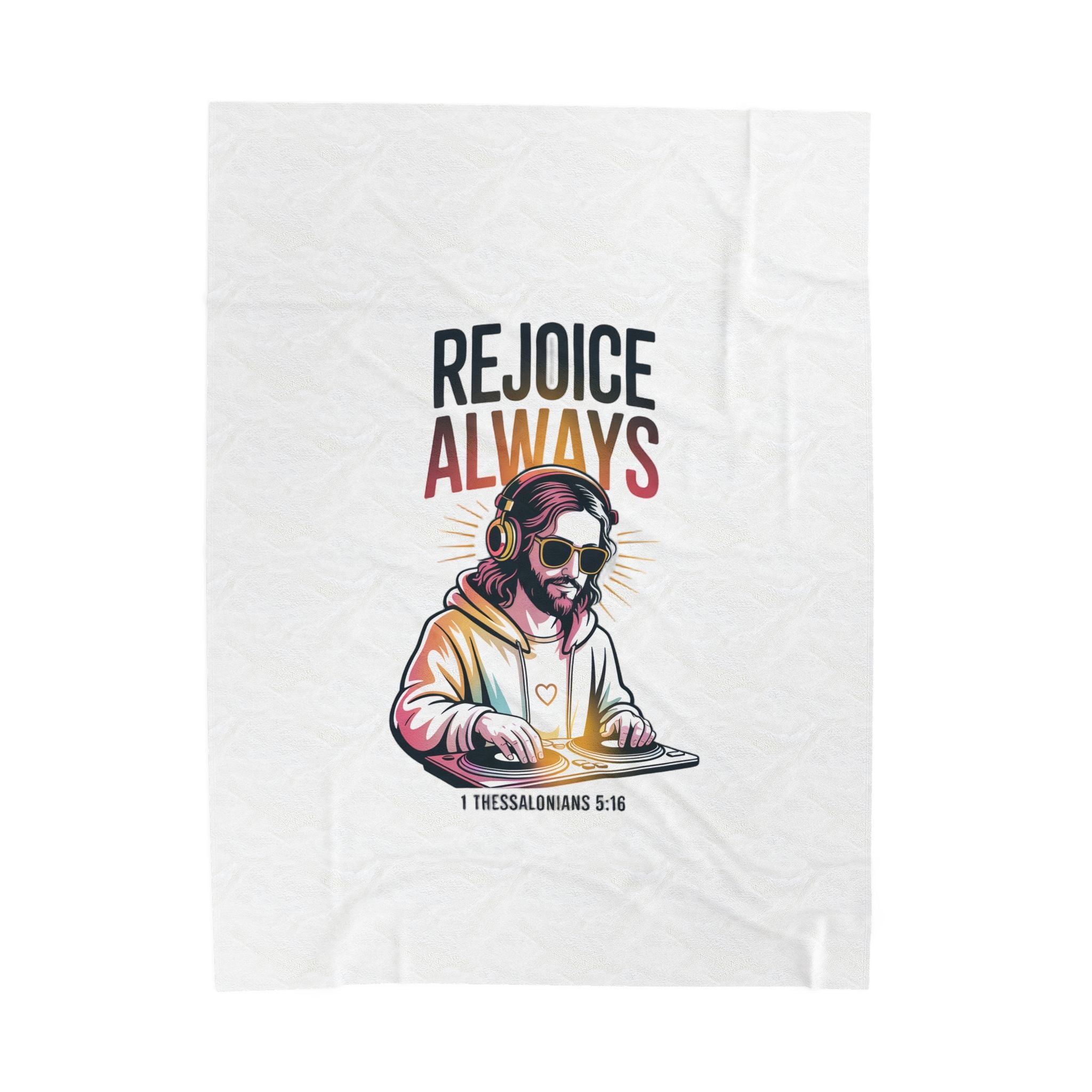 Rejoice Always Velveteen Plush Blanket – Christian DJ Jesus Design (1 Thessalonians 5:16)