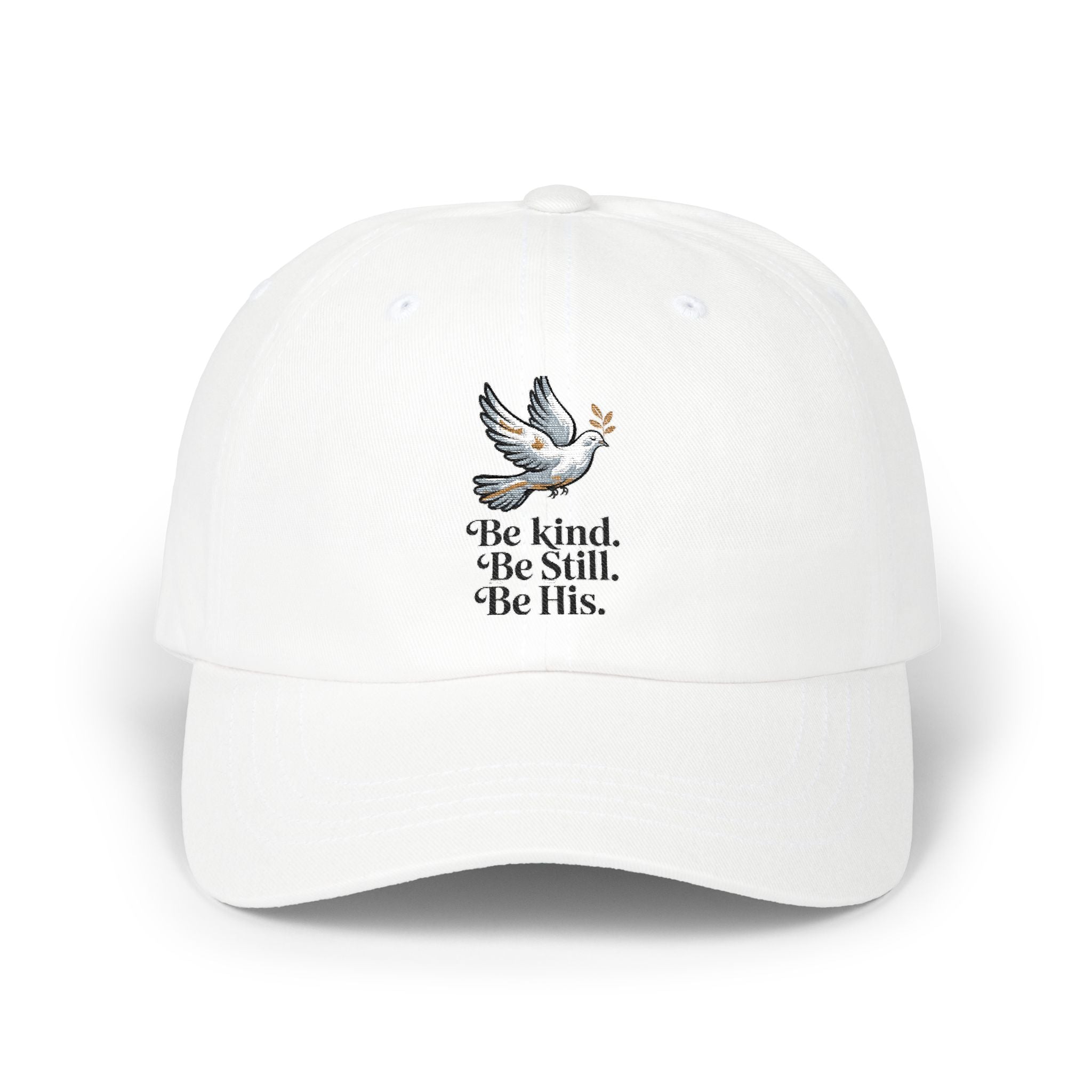 Dad Cap - Be Kind Be Still Be His Dove Baseball Hat