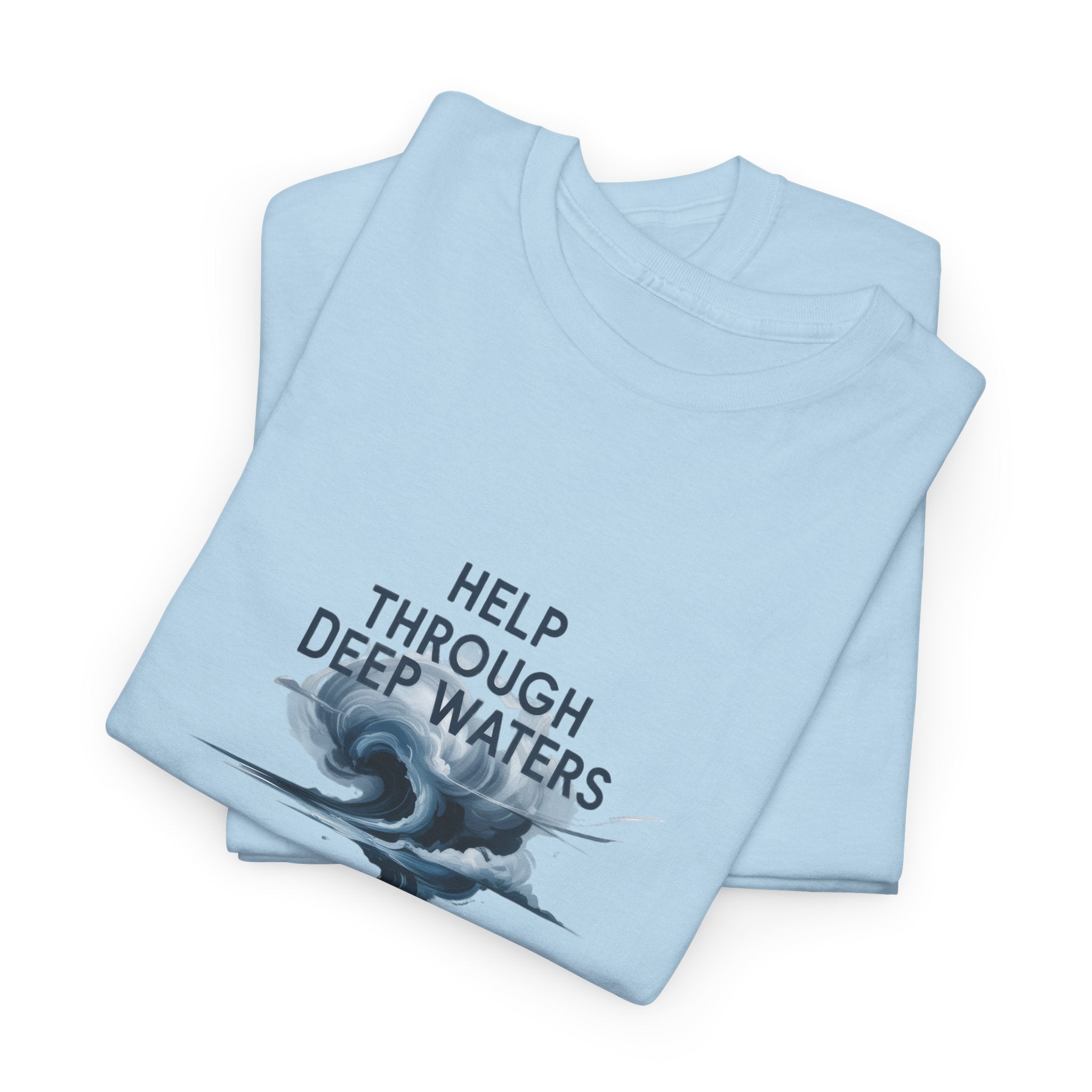Help Through Deep Waters Christian T-Shirt — Minimal Wave Design