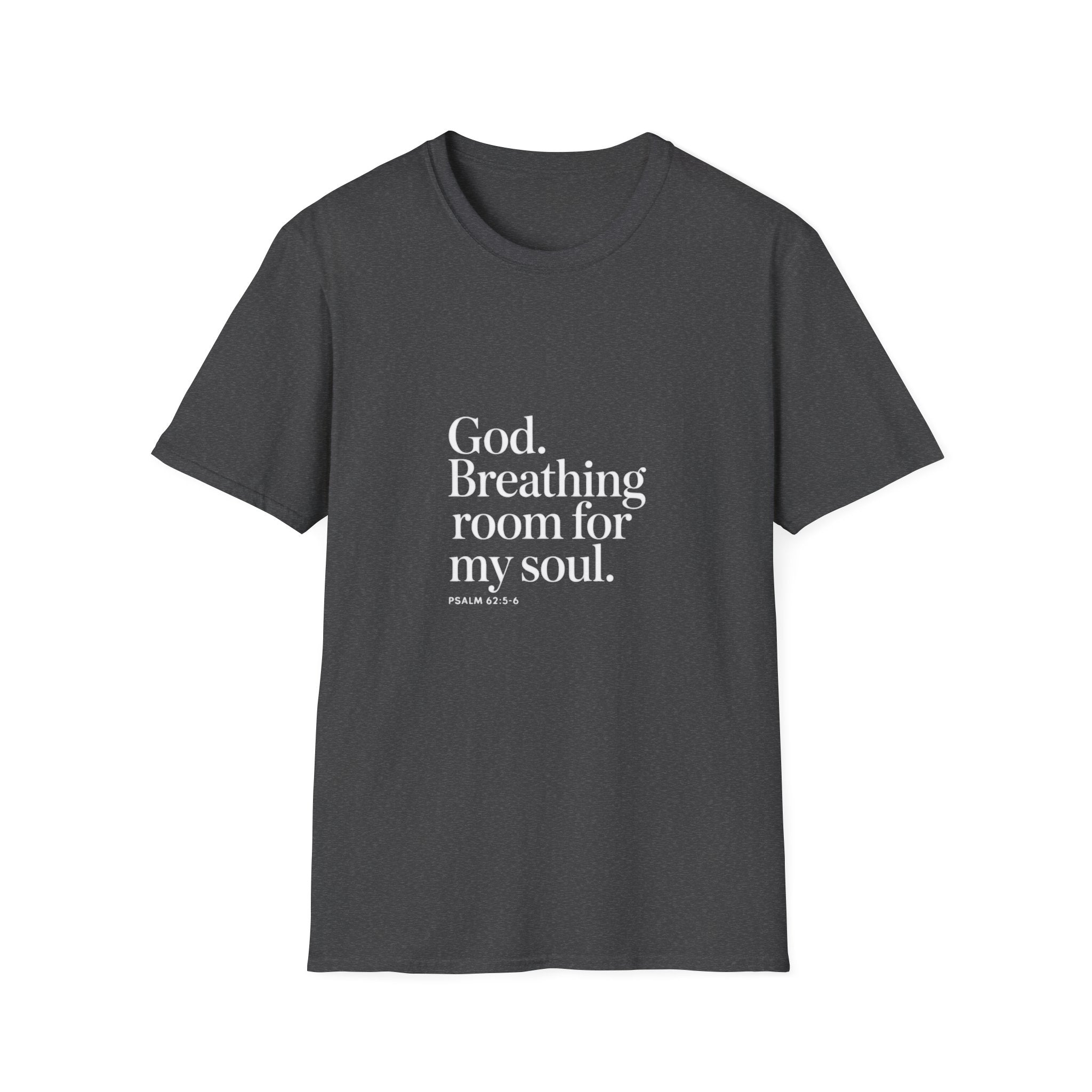God Breathing Room For My Soul Christian T-Shirt
