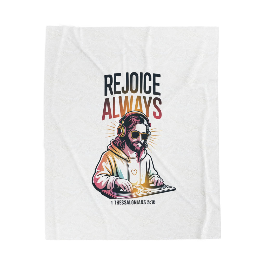 Rejoice Always Velveteen Plush Blanket – Christian DJ Jesus Design (1 Thessalonians 5:16)