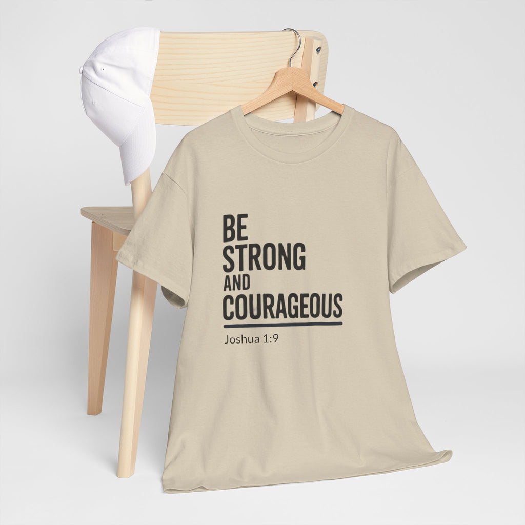 Be Strong and Courageous – Joshua 1:9 Christian T-Shirt