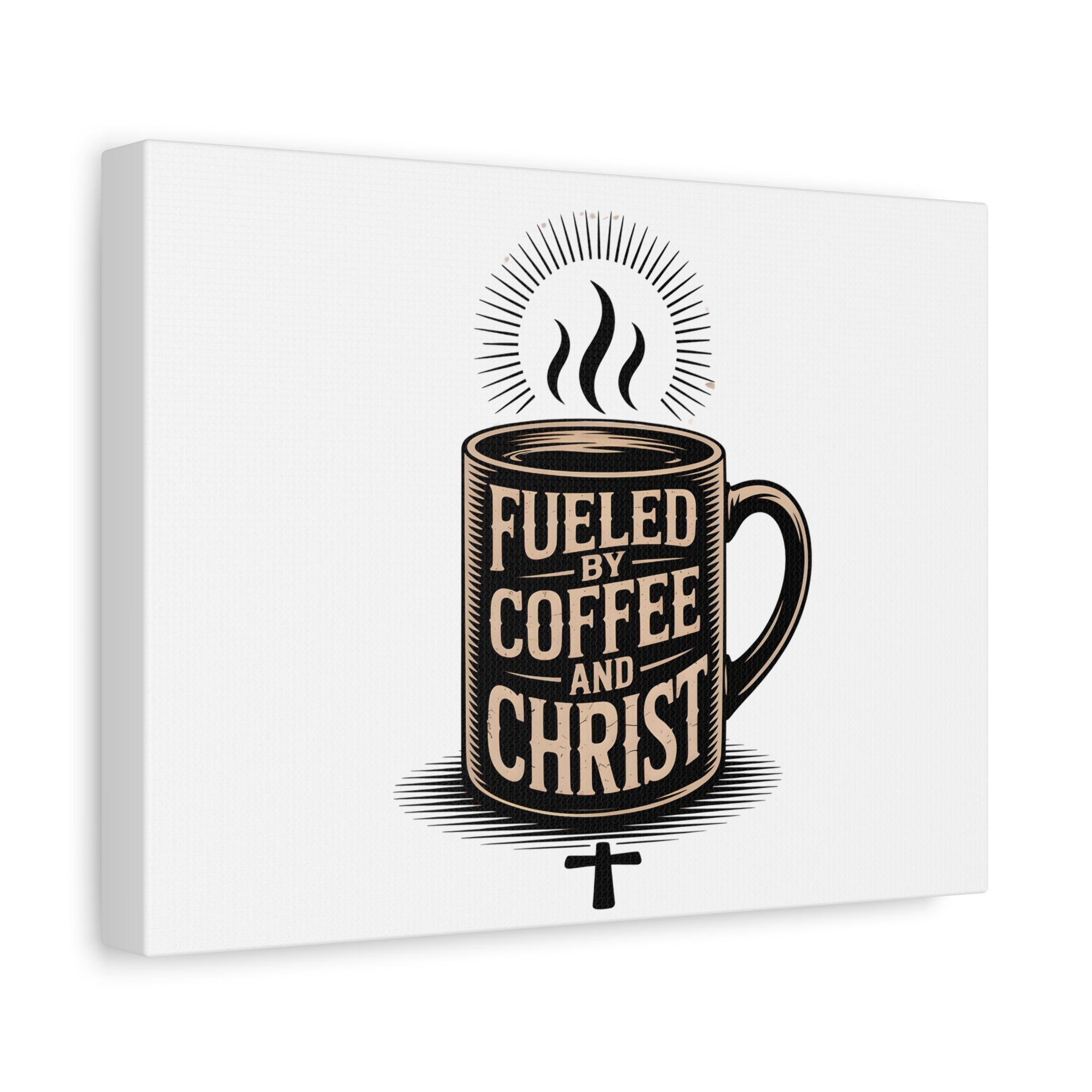 Canvas Wall Art — “Fueled by Coffee and Christ” Stretched Matte Canvas