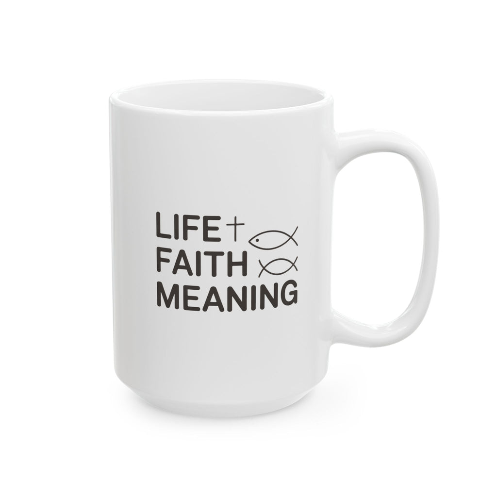 Christian 'Life • Faith • Meaning' Mug – Inspirational Coffee Cup