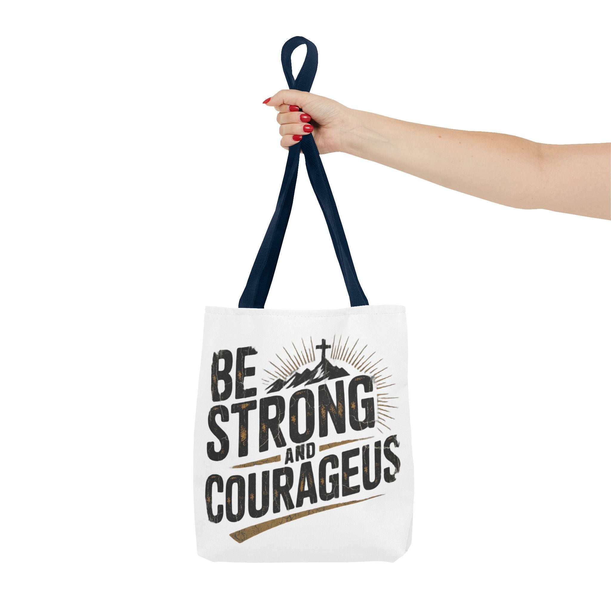 Tote — "Be Strong and Courageous" Inspirational Scripture Tote Bag
