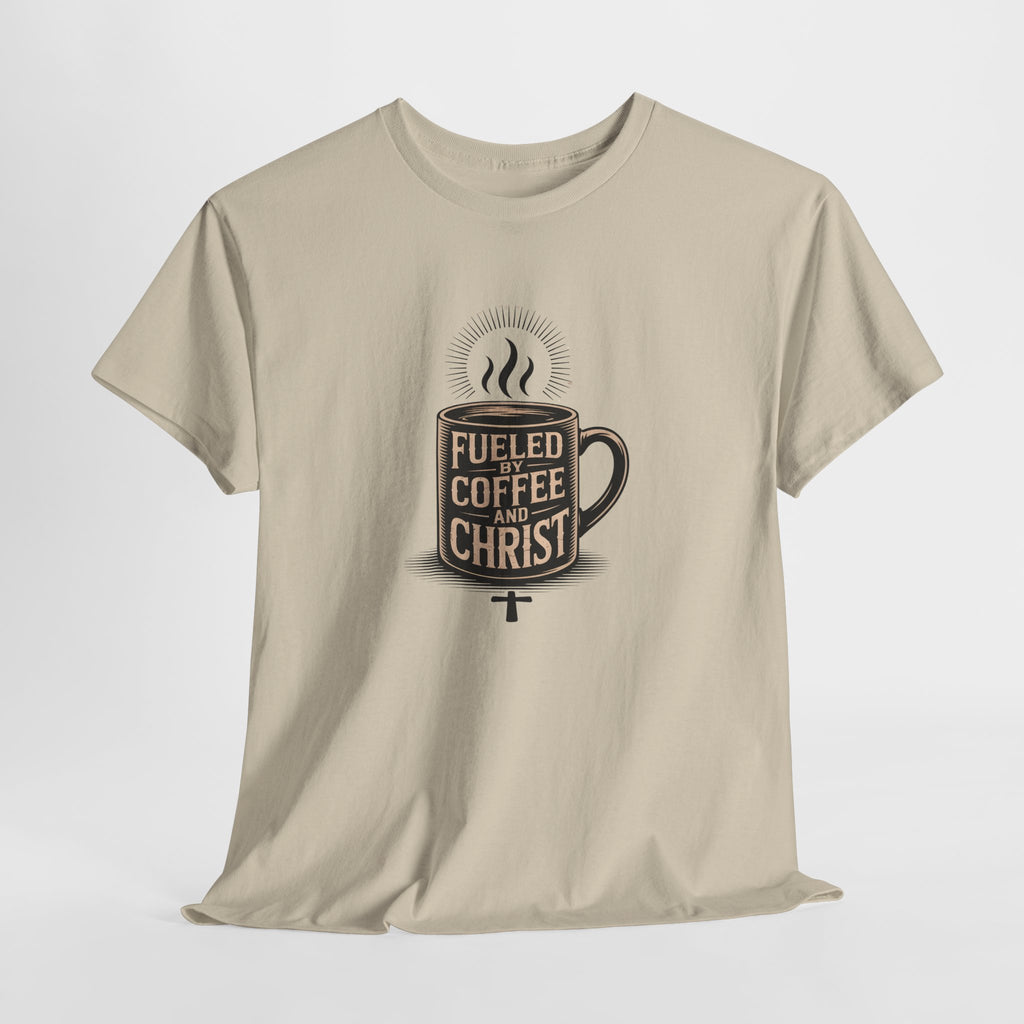 Fueled by Coffee and Christ - Casual Worship T-Shirt