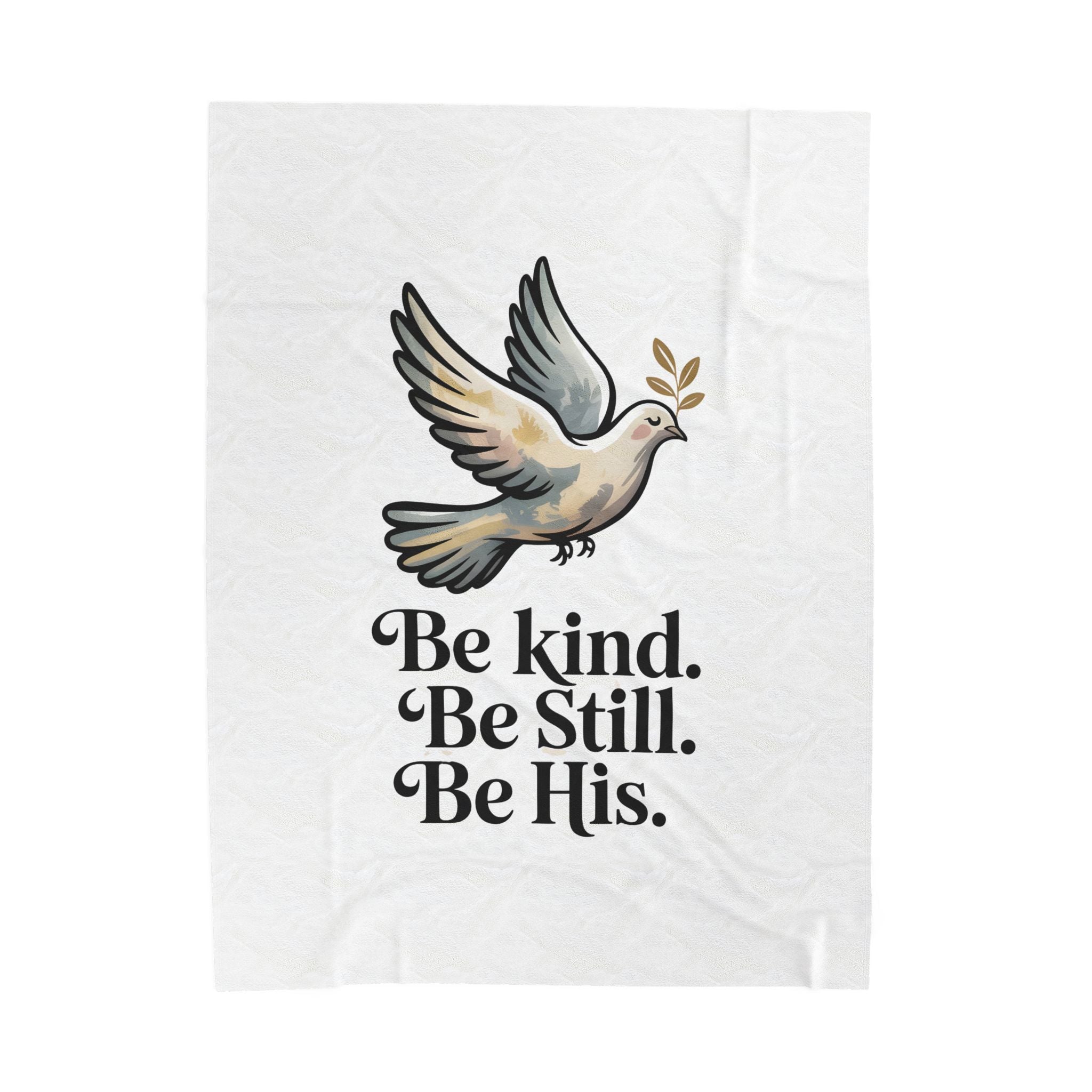 Velveteen Plush Blanket — Dove Design with "Be kind. Be still. Be His." Inspirational Christian Throw