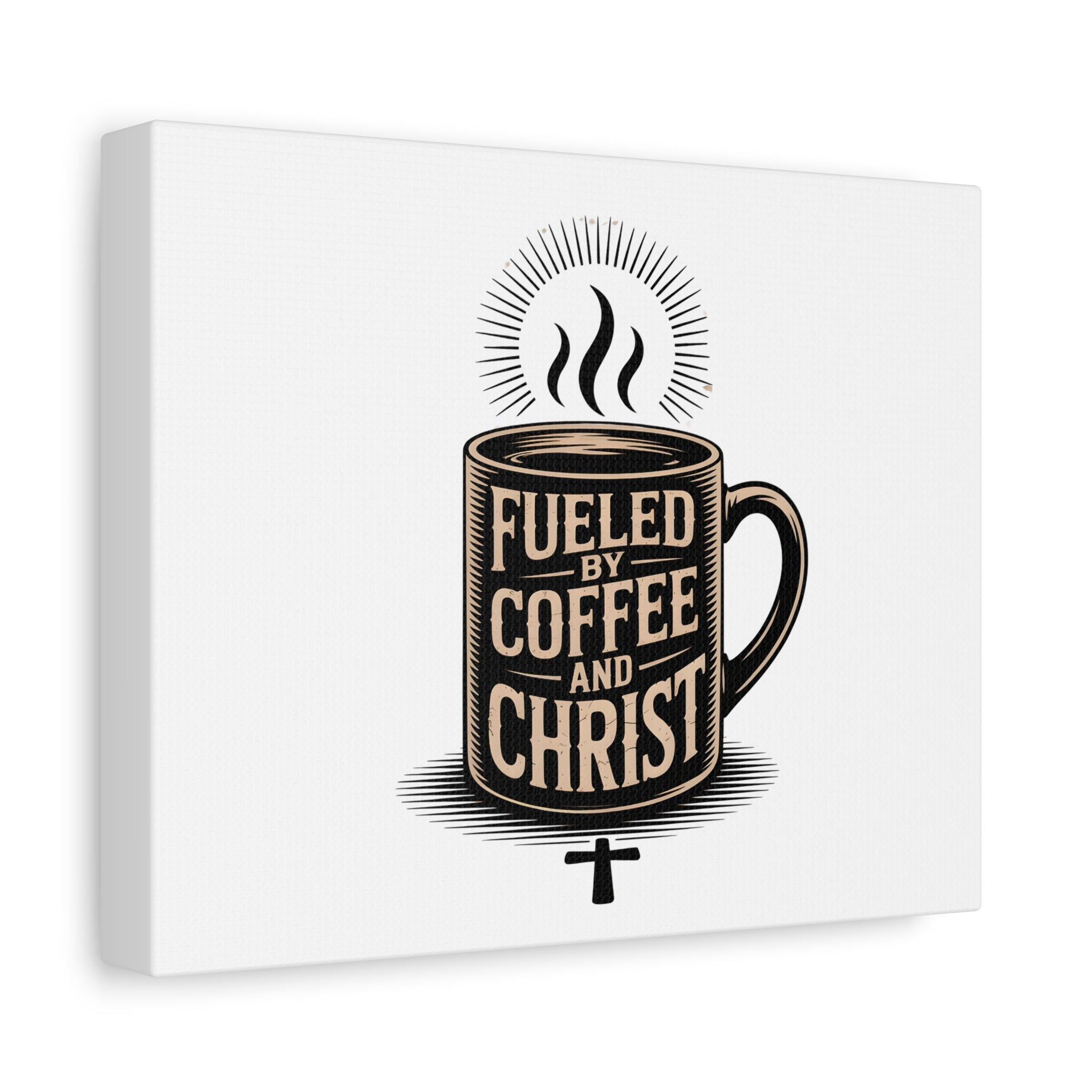 Canvas Wall Art — “Fueled by Coffee and Christ” Stretched Matte Canvas