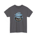 Be Still T-Shirt — Calm Inspirational Tee