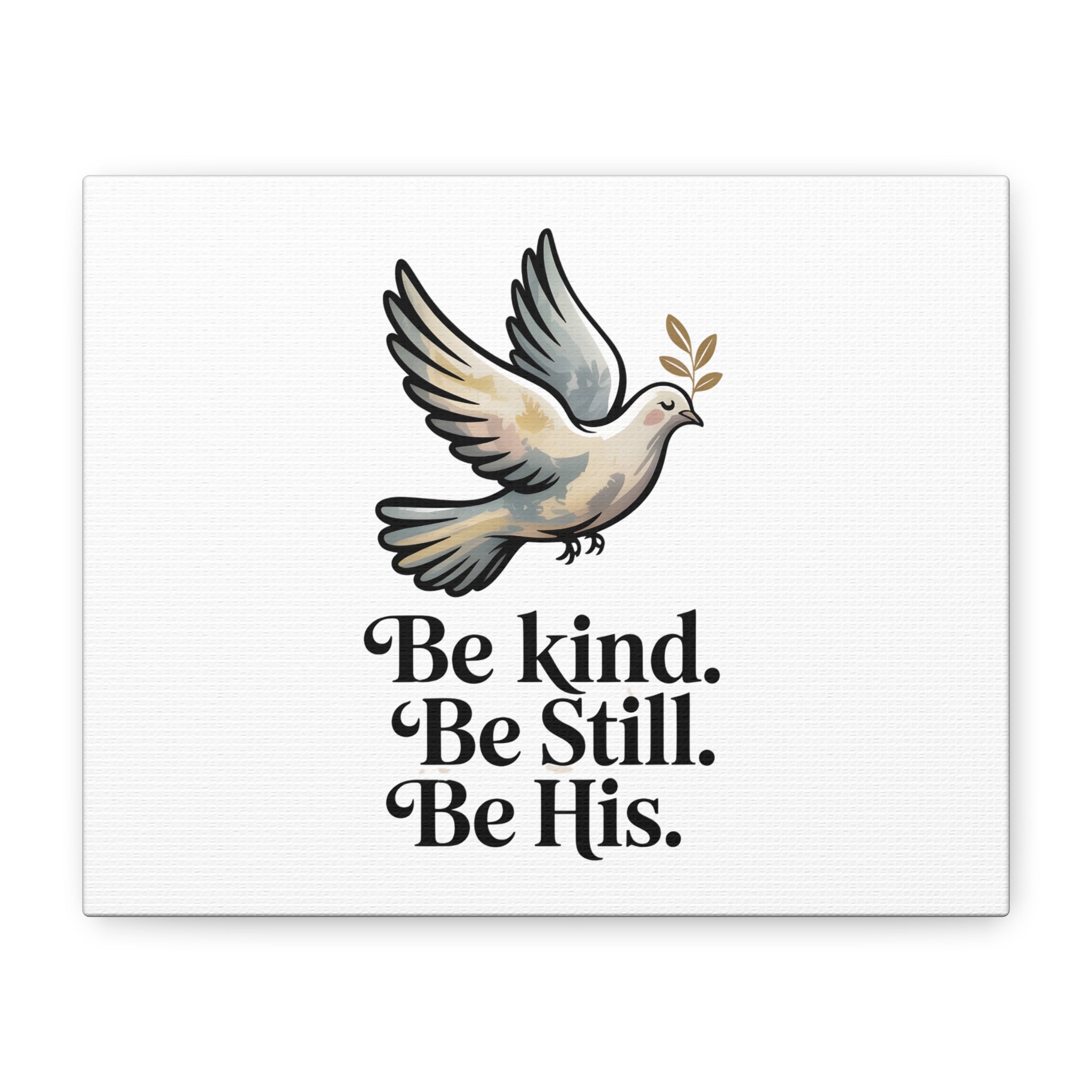 Be Kind Be Still Be His Dove Canvas Wall Art