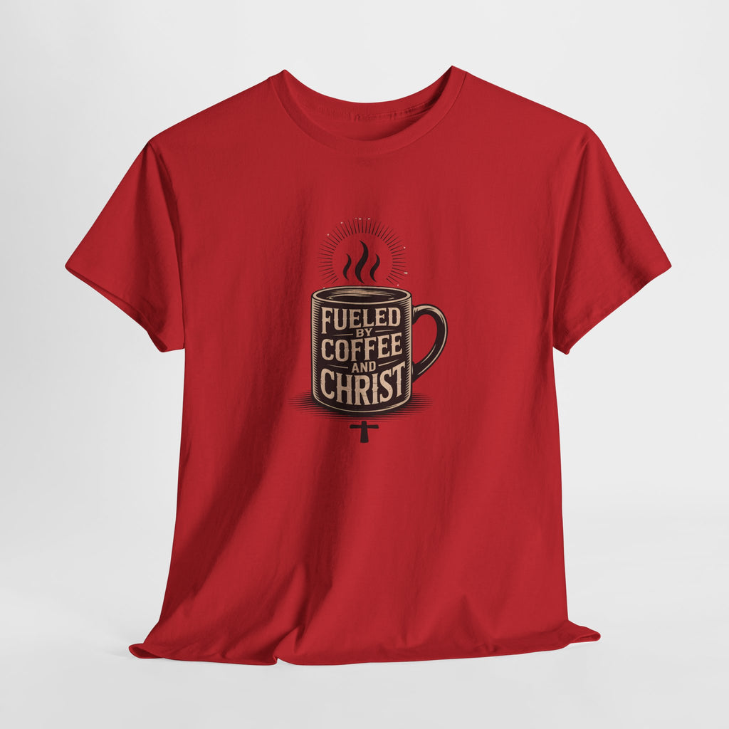 Fueled by Coffee and Christ - Casual Worship T-Shirt