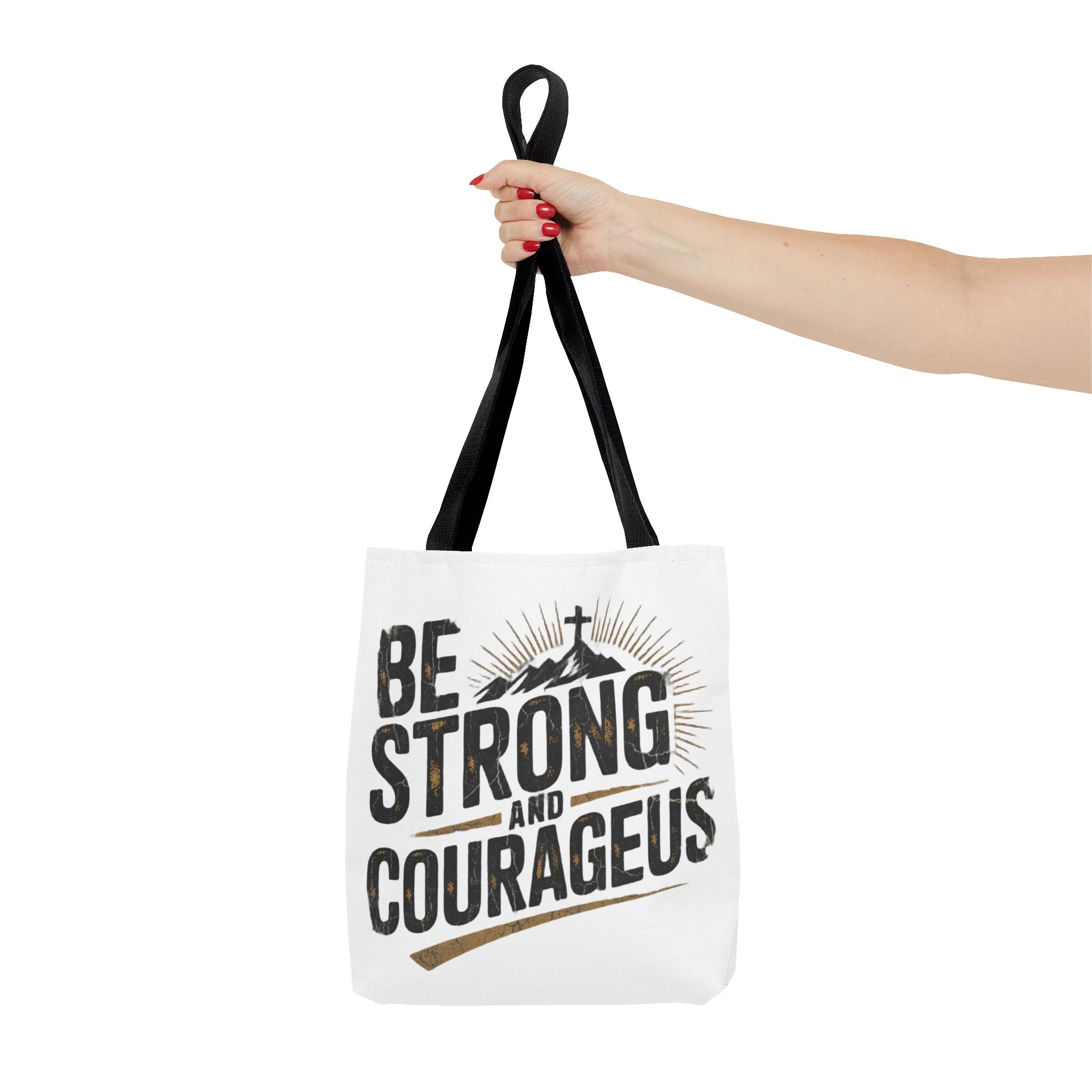Tote — "Be Strong and Courageous" Inspirational Scripture Tote Bag