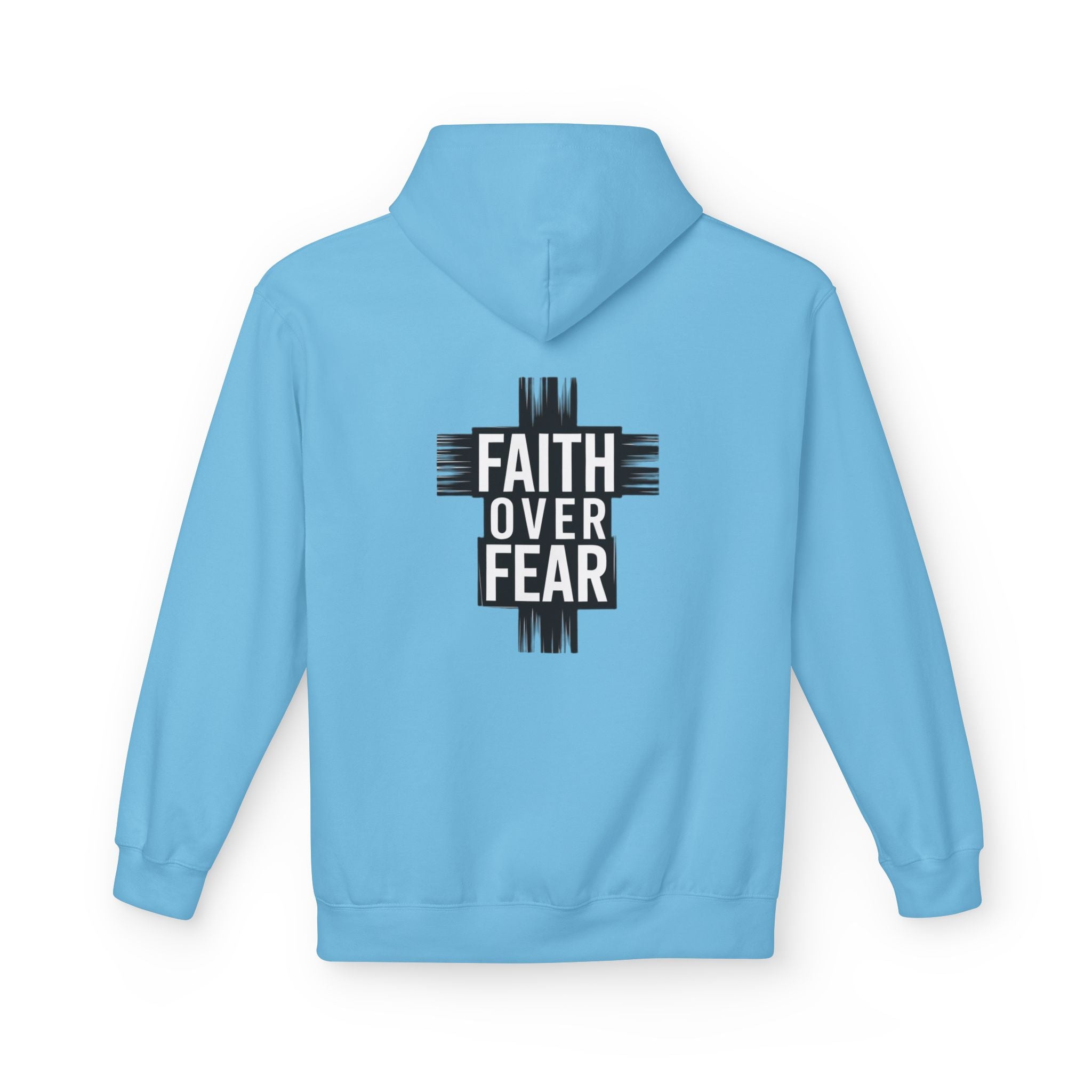 Faith Over Fear Hoodie — Be Strong and Courageous Christian Inspirational Sweatshirt