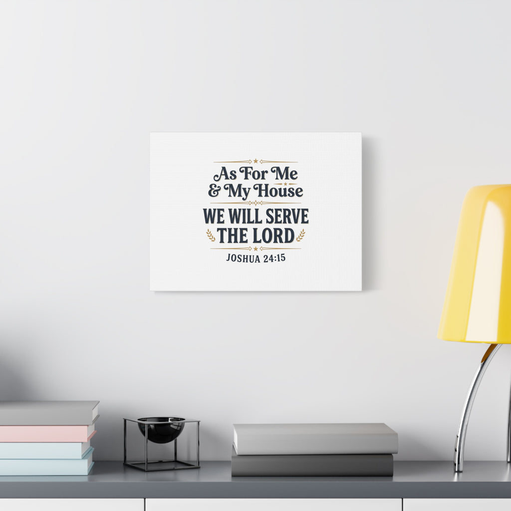 Canvas Wall Art – “As For Me & My House We Will Serve the Lord” (Joshua 24:15)