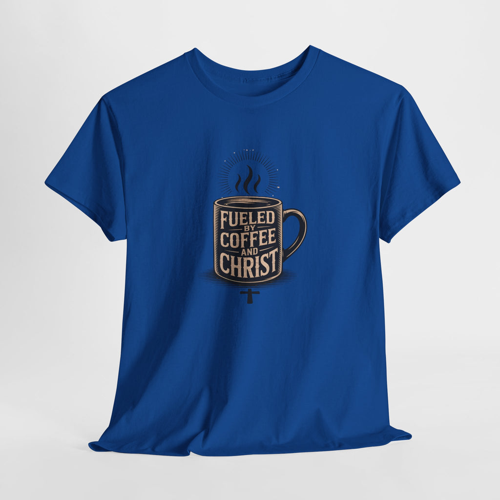 Fueled by Coffee and Christ - Casual Worship T-Shirt