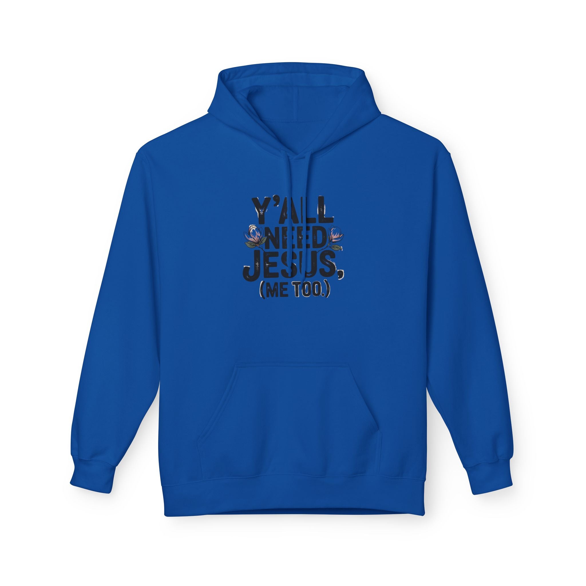 Y'all Need Jesus (Me Too.) Hoodie — Christian Faith Graphic Hoodie