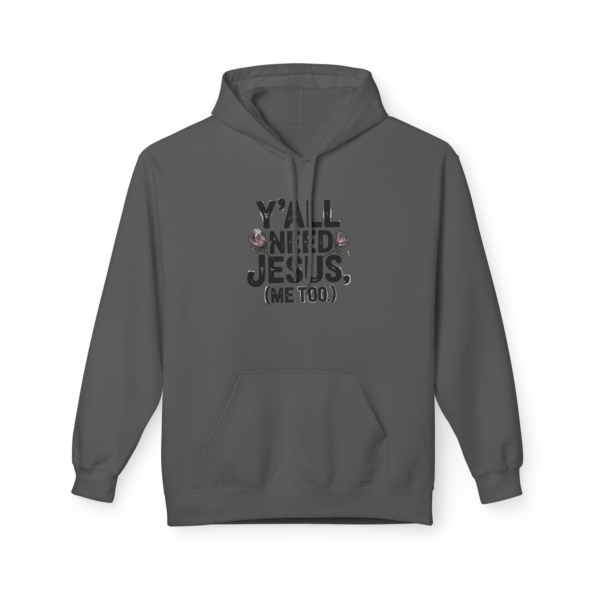 Y'all Need Jesus (Me Too.) Hoodie — Christian Faith Graphic Hoodie