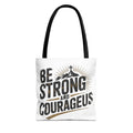 Tote — "Be Strong and Courageous" Inspirational Scripture Tote Bag