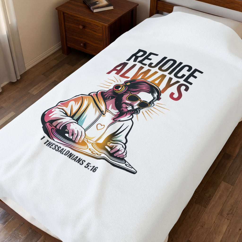 Rejoice Always Velveteen Plush Blanket – Christian DJ Jesus Design (1 Thessalonians 5:16)