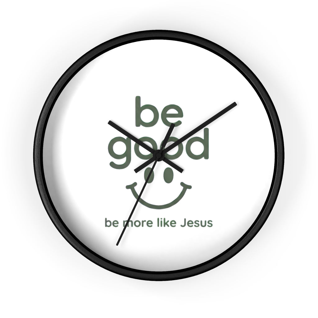 Wall Clock — “Be Good” Christian Inspirational Clock (Be More Like Jesus)