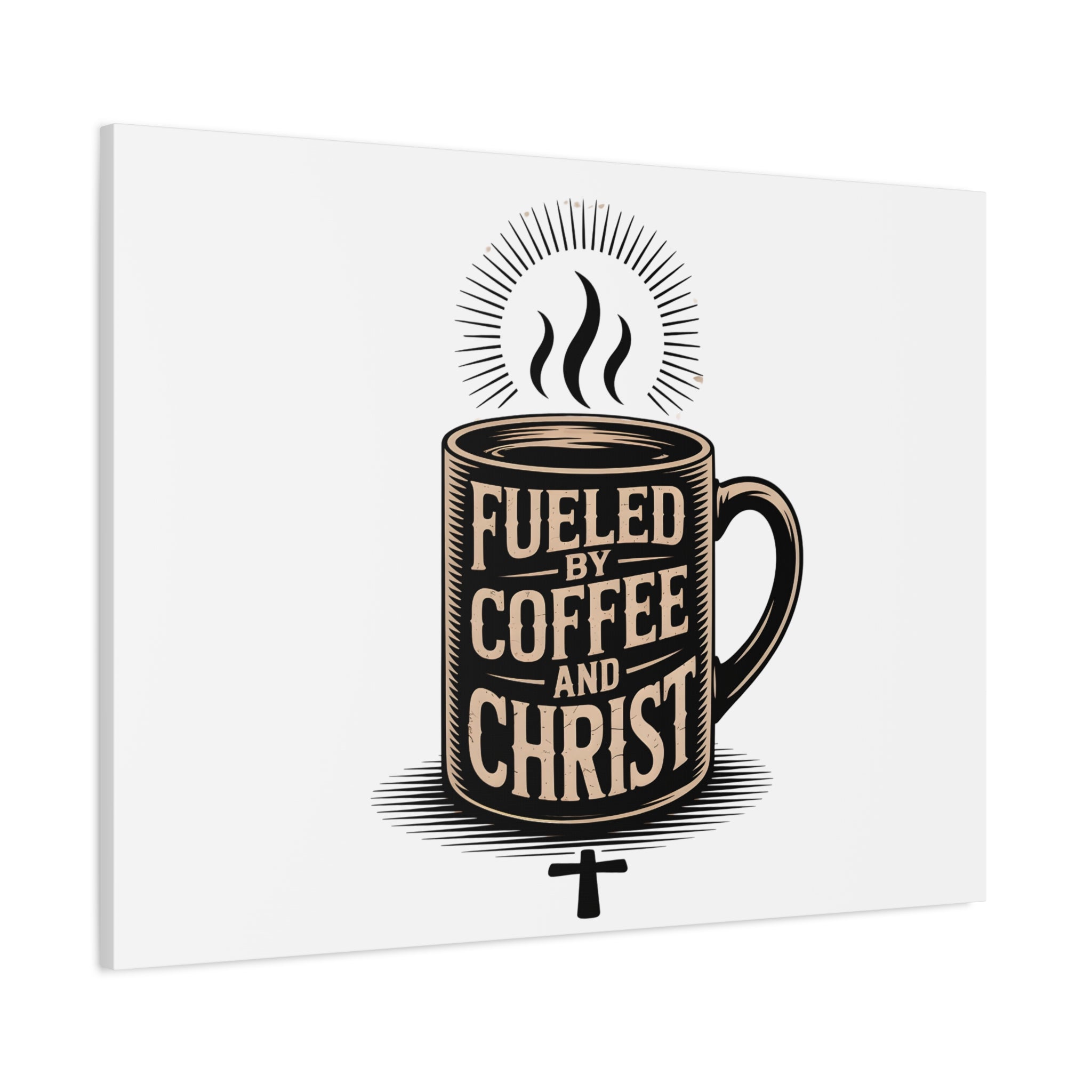 Canvas Wall Art — “Fueled by Coffee and Christ” Stretched Matte Canvas