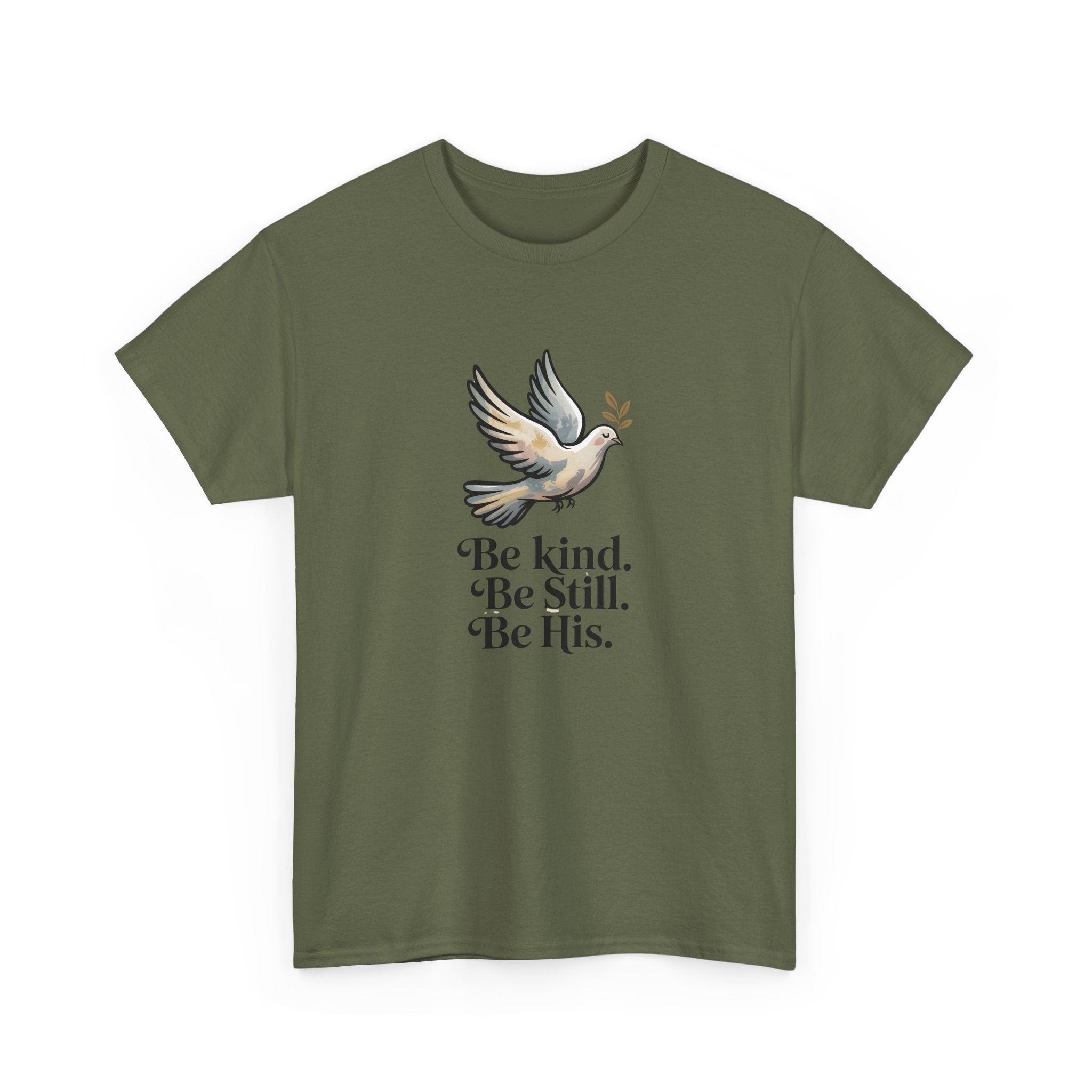 Be Kind. Be Still. Be His - Dove T-Shirt