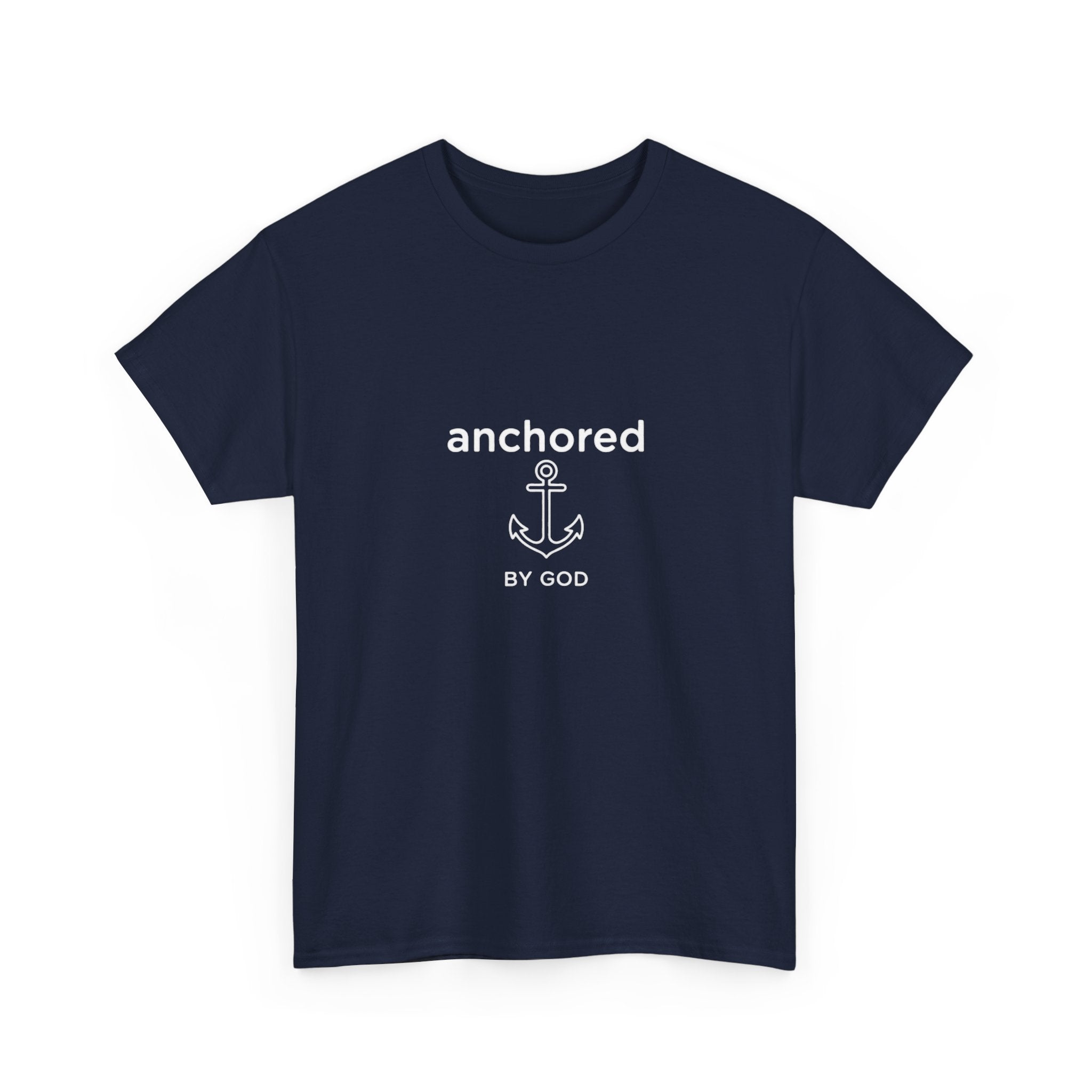 Anchored by God Christian T-Shirt — Inspirational Faith Tee