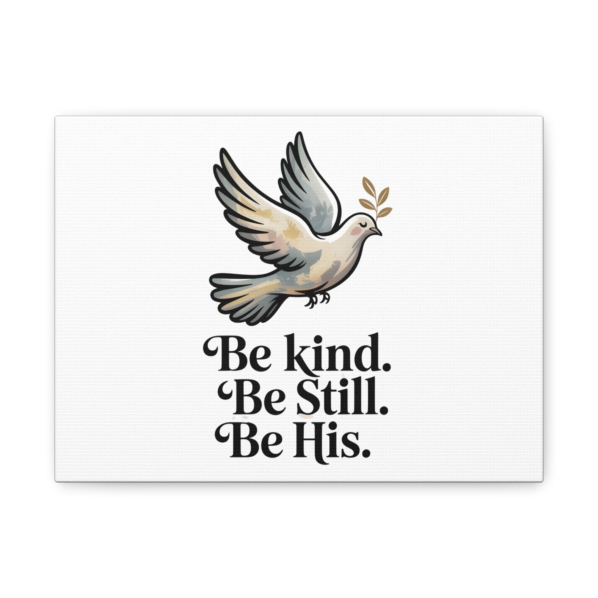 Be Kind Be Still Be His Dove Canvas Wall Art