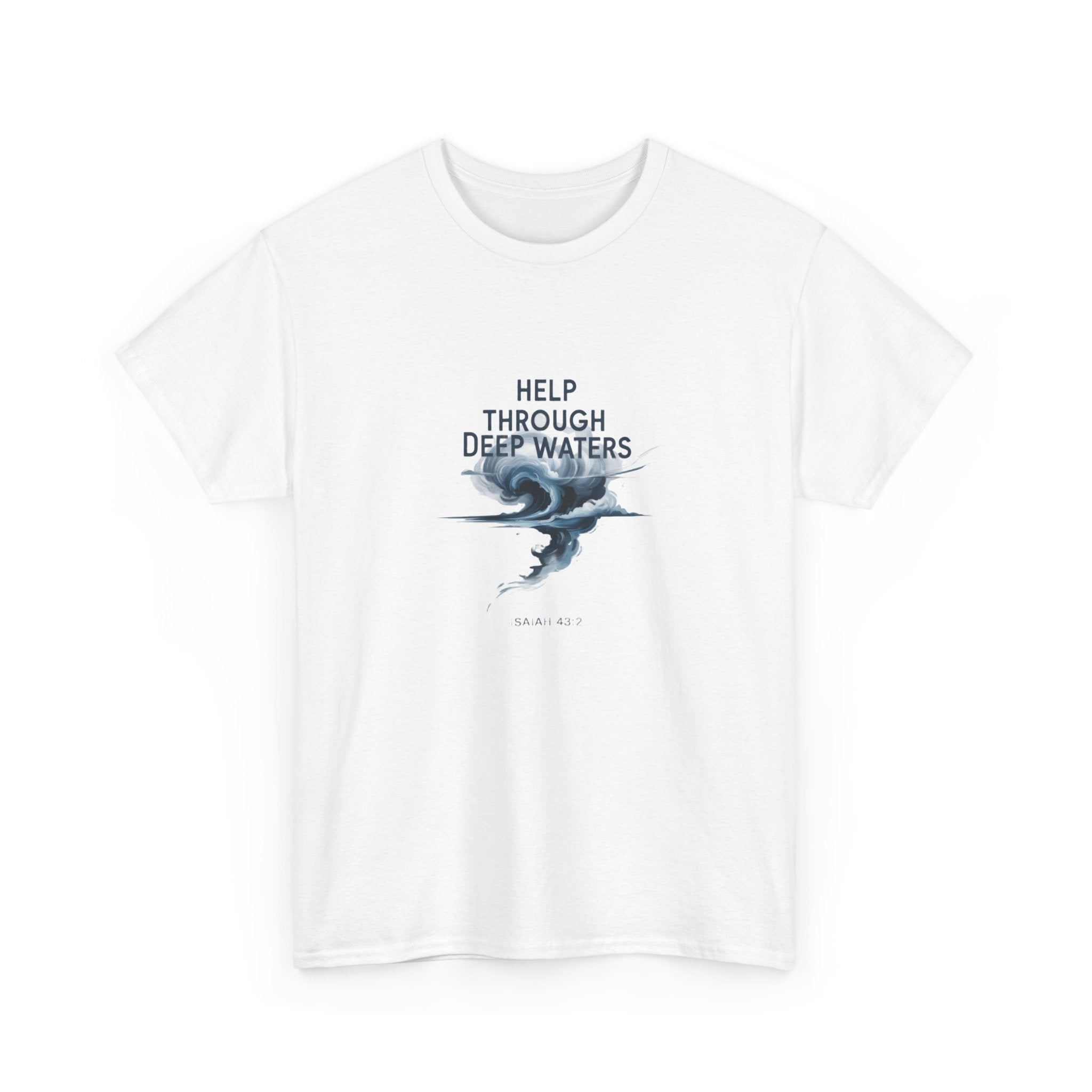 Help Through Deep Waters Christian T-Shirt — Minimal Wave Design