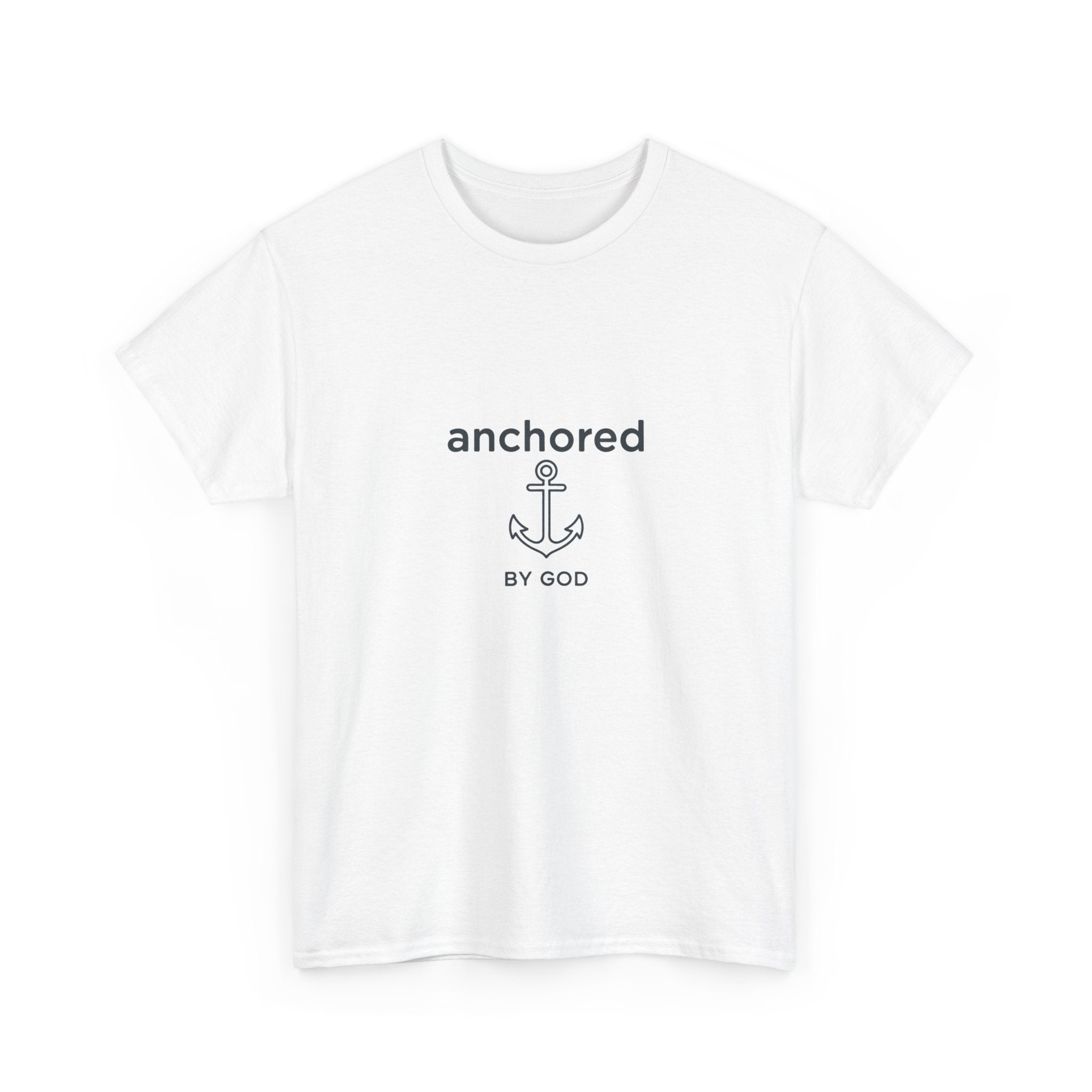 Anchored by God Christian T-Shirt — Inspirational Faith Tee