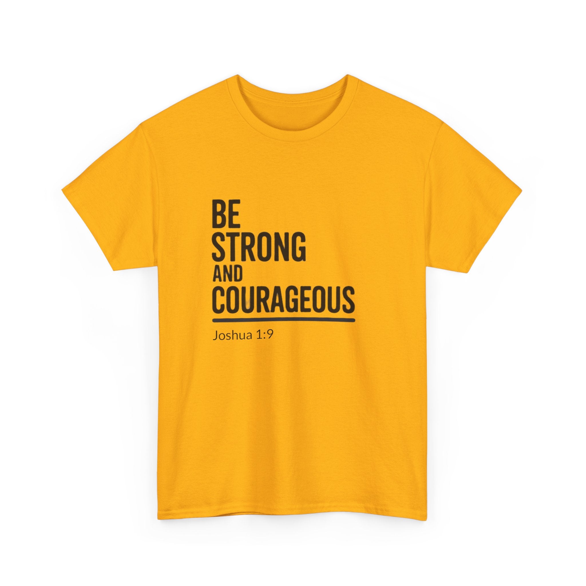 Be Strong and Courageous – Joshua 1:9 Christian T-Shirt