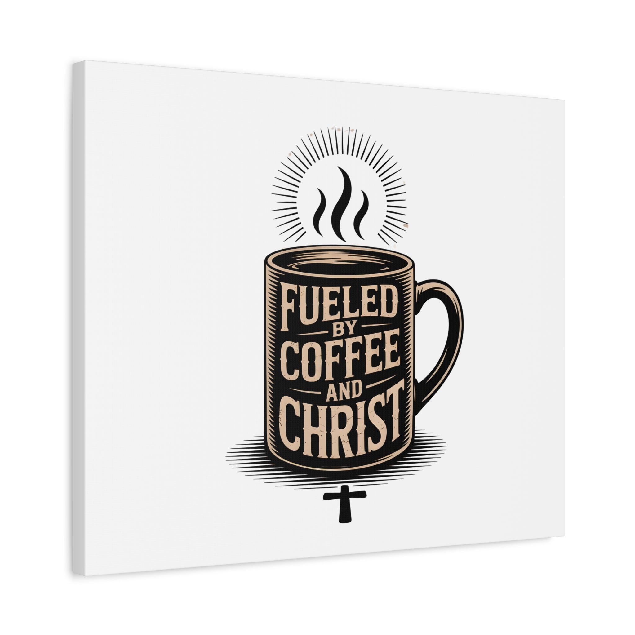 Canvas Wall Art — “Fueled by Coffee and Christ” Stretched Matte Canvas