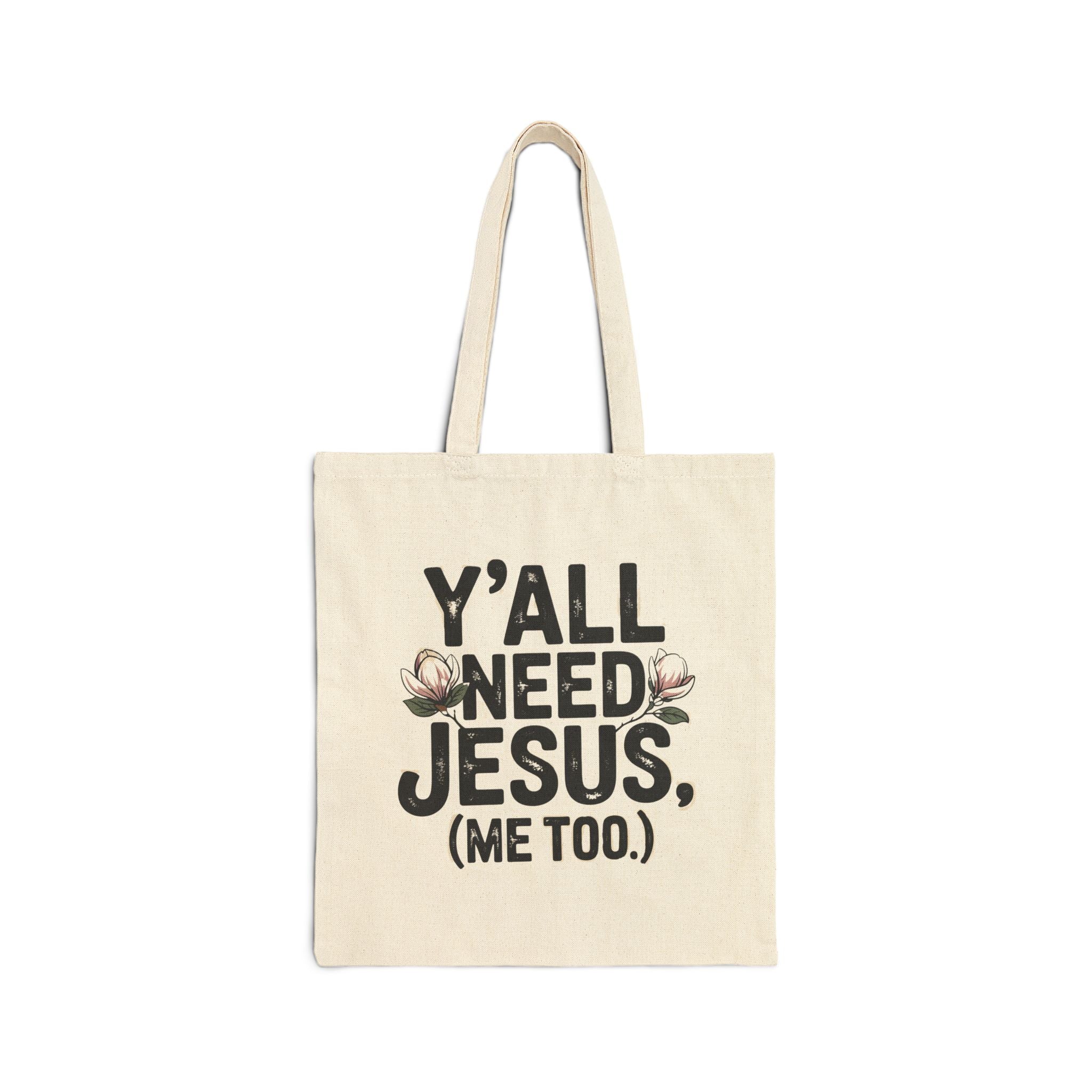 Y'all Need Jesus (Me Too) Canvas Tote Bag — Funny Christian Grocery & Everyday Carry