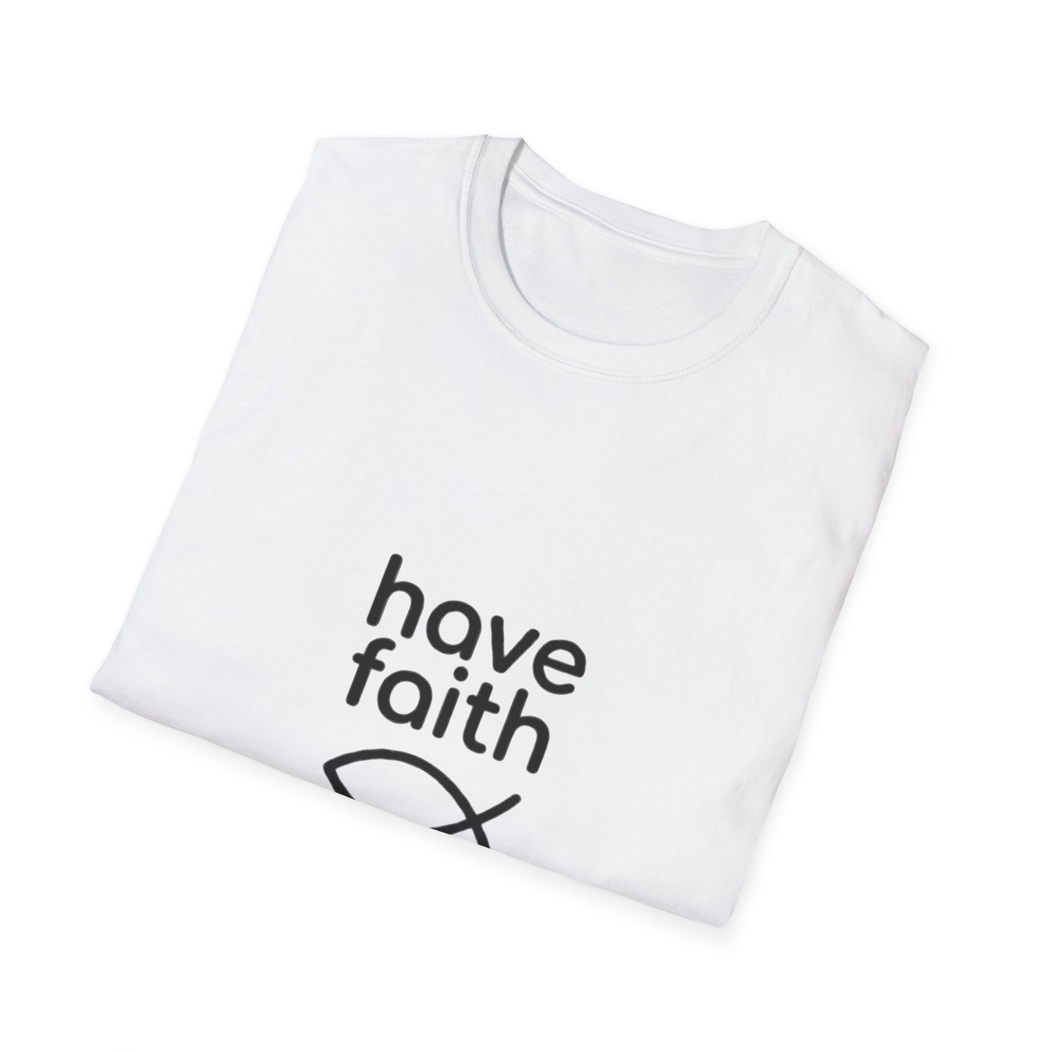 Have Faith T-Shirt — Minimalist Christian Faith Tee