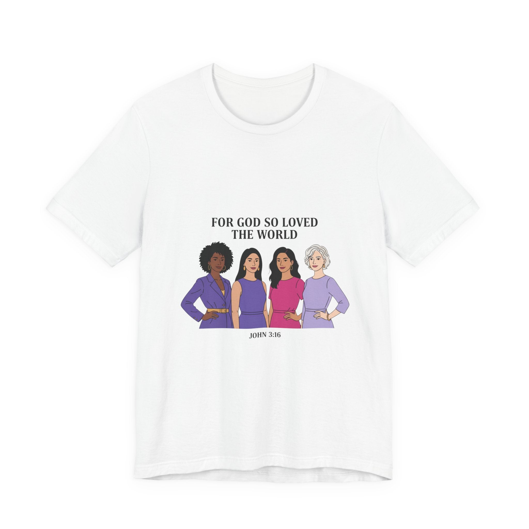 For God So Loved the World T-Shirt — Feminist Christian Tee for International Women's Day