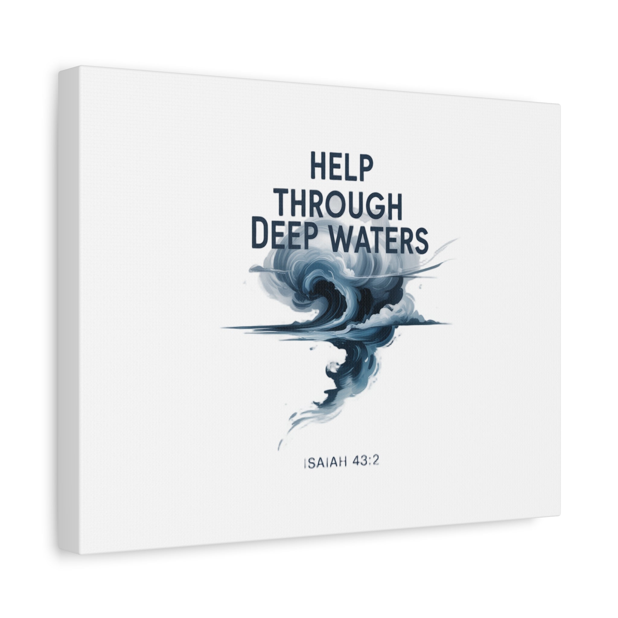 Help Through Deep Waters — Bible Quote Matte Canvas Wall Art (Big Waves)