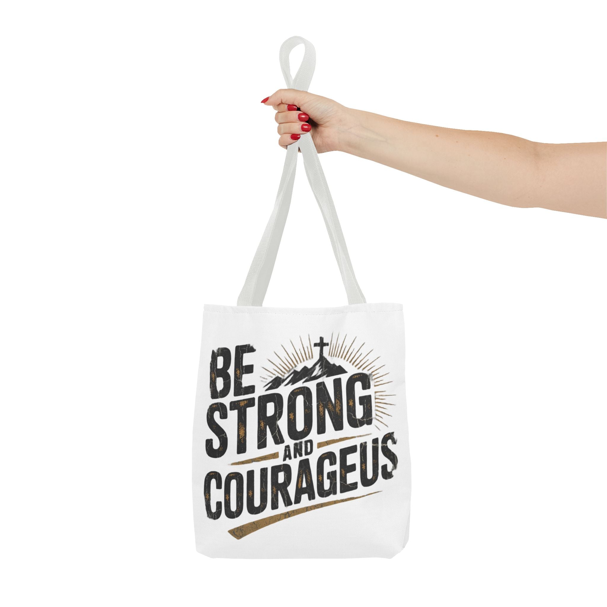 Tote — "Be Strong and Courageous" Inspirational Scripture Tote Bag