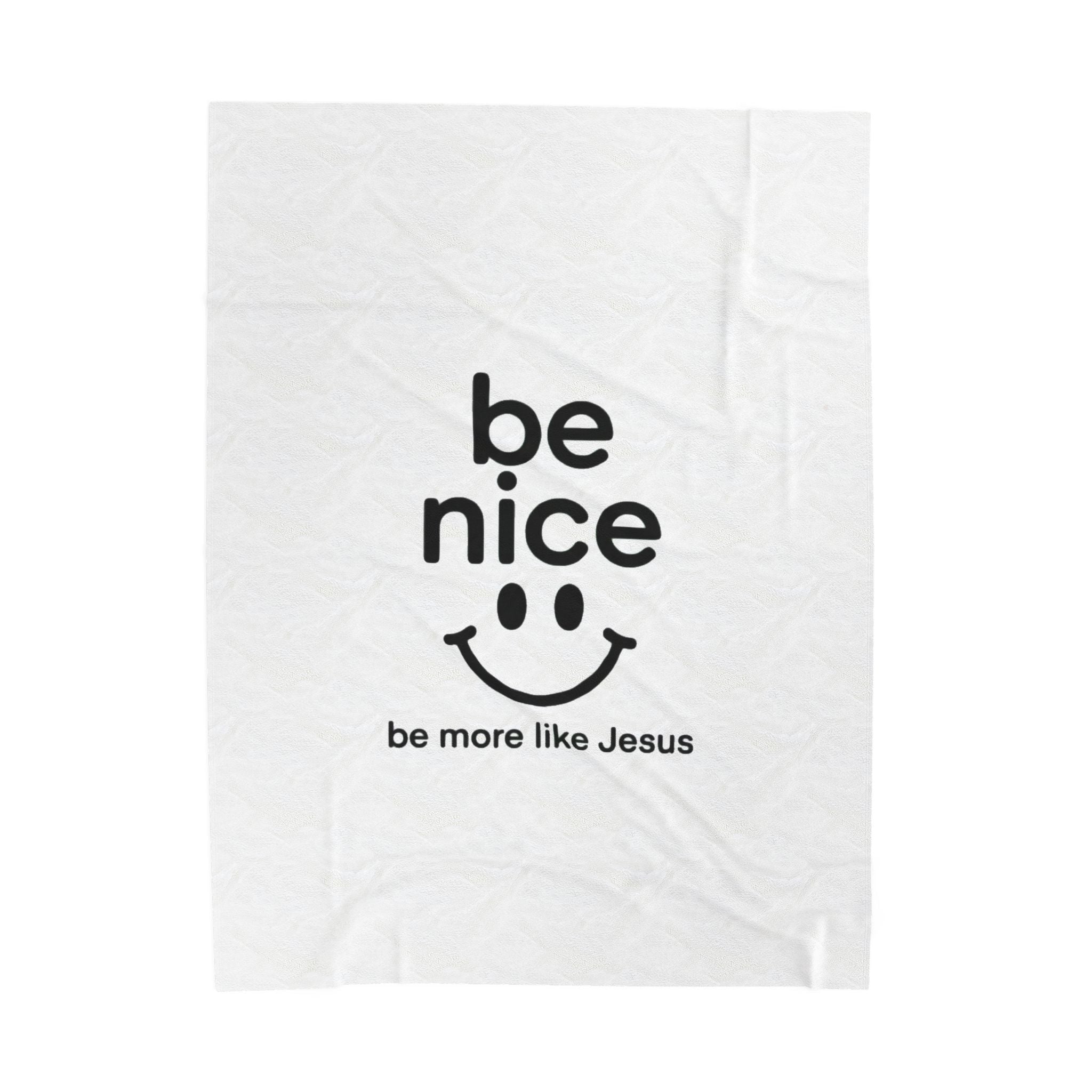 Velveteen Plush Blanket — "Be Nice, Be More Like Jesus" Christian Throw