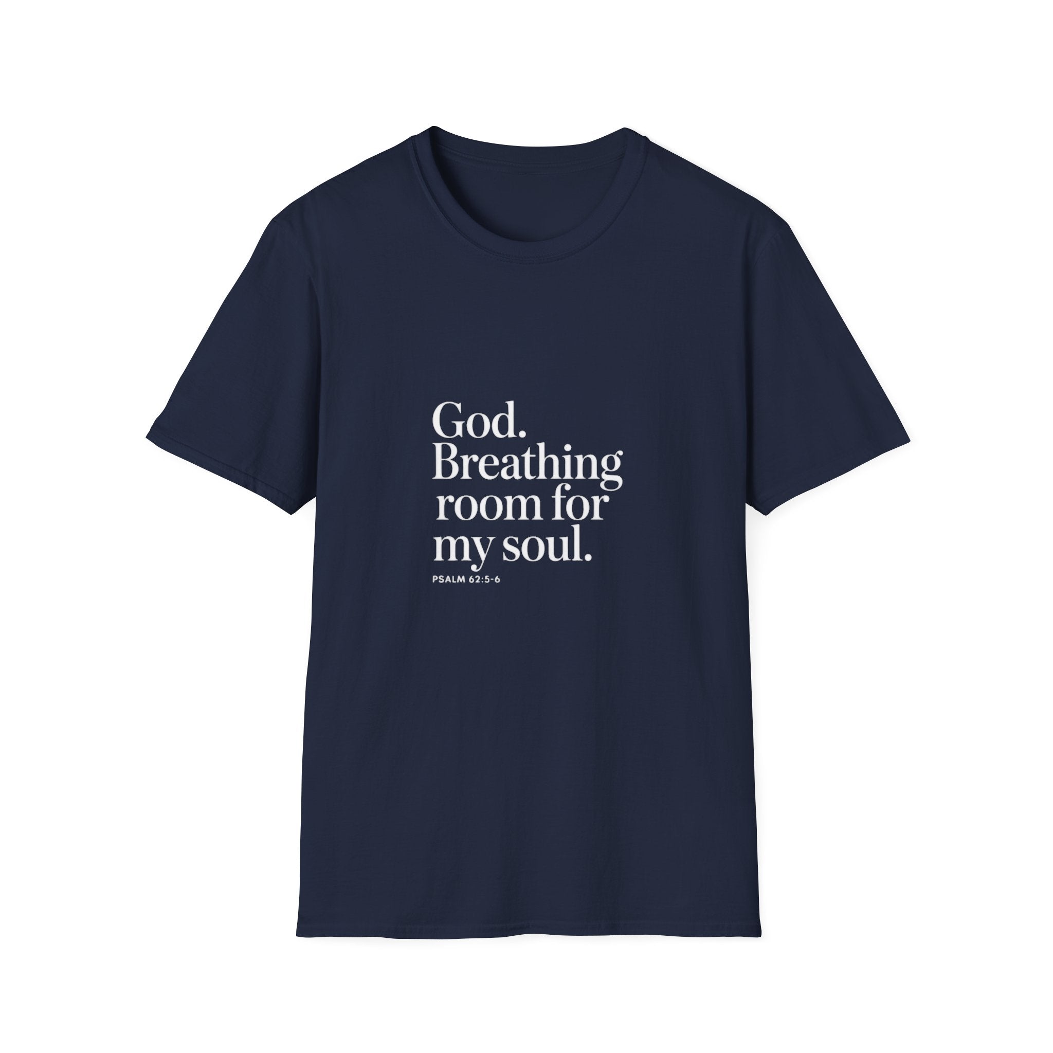 God Breathing Room For My Soul Christian T-Shirt