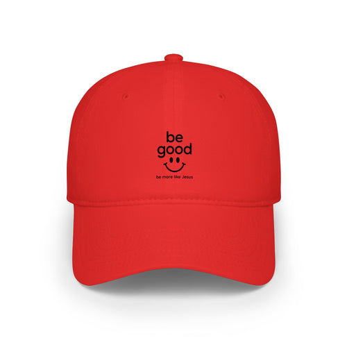Be Good Smile Embroidered Baseball Cap - Positive Message Low Profile Hat