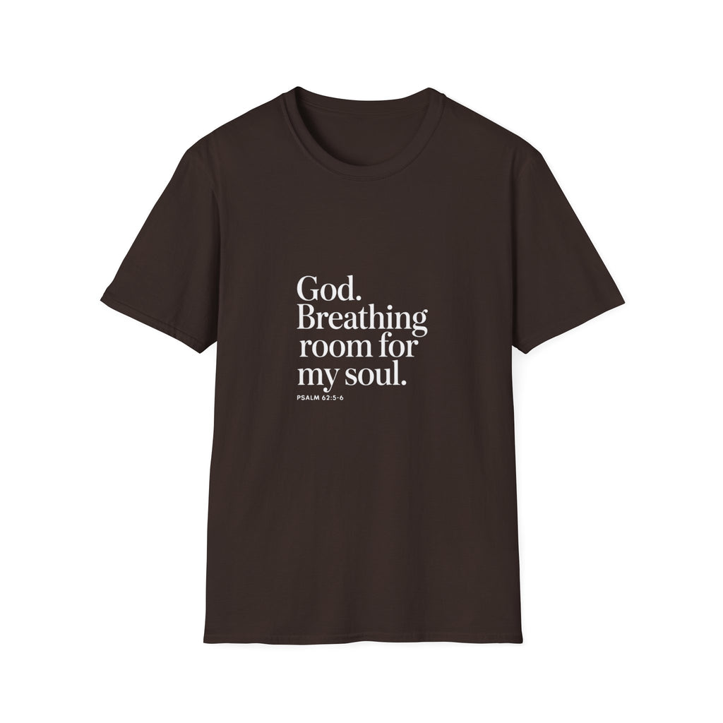 God Breathing Room For My Soul Christian T-Shirt