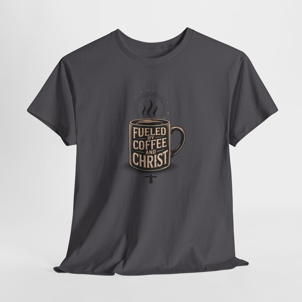 Fueled by Coffee and Christ - Casual Worship T-Shirt