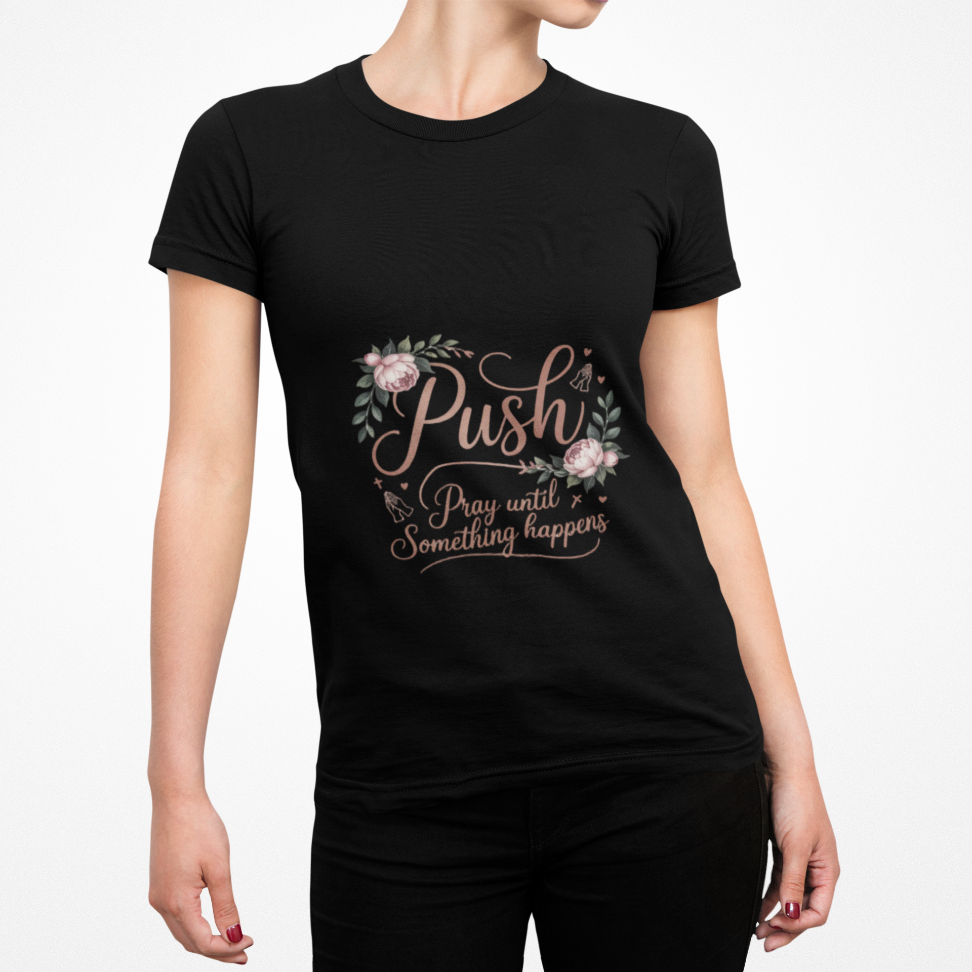 Christian 'Push — Pray Until Something Happens' T-Shirt