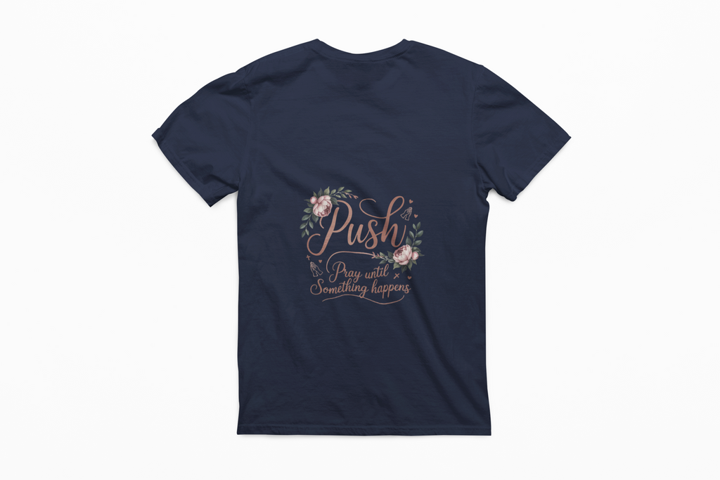 Christian 'Push — Pray Until Something Happens' T-Shirt